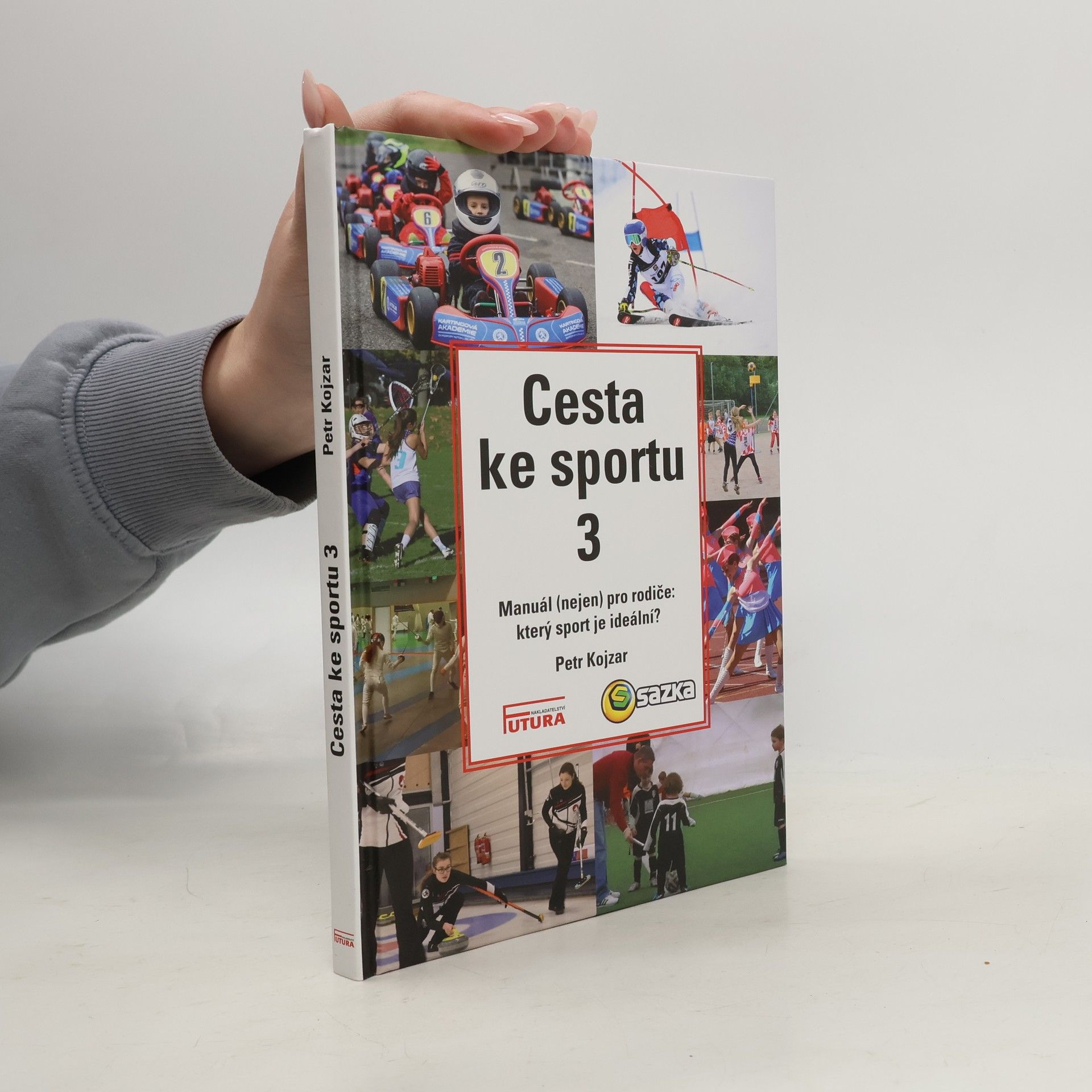 Cesta ke sportu 3 : manuál (nejen) pro rodiče: který sport je ideální?.