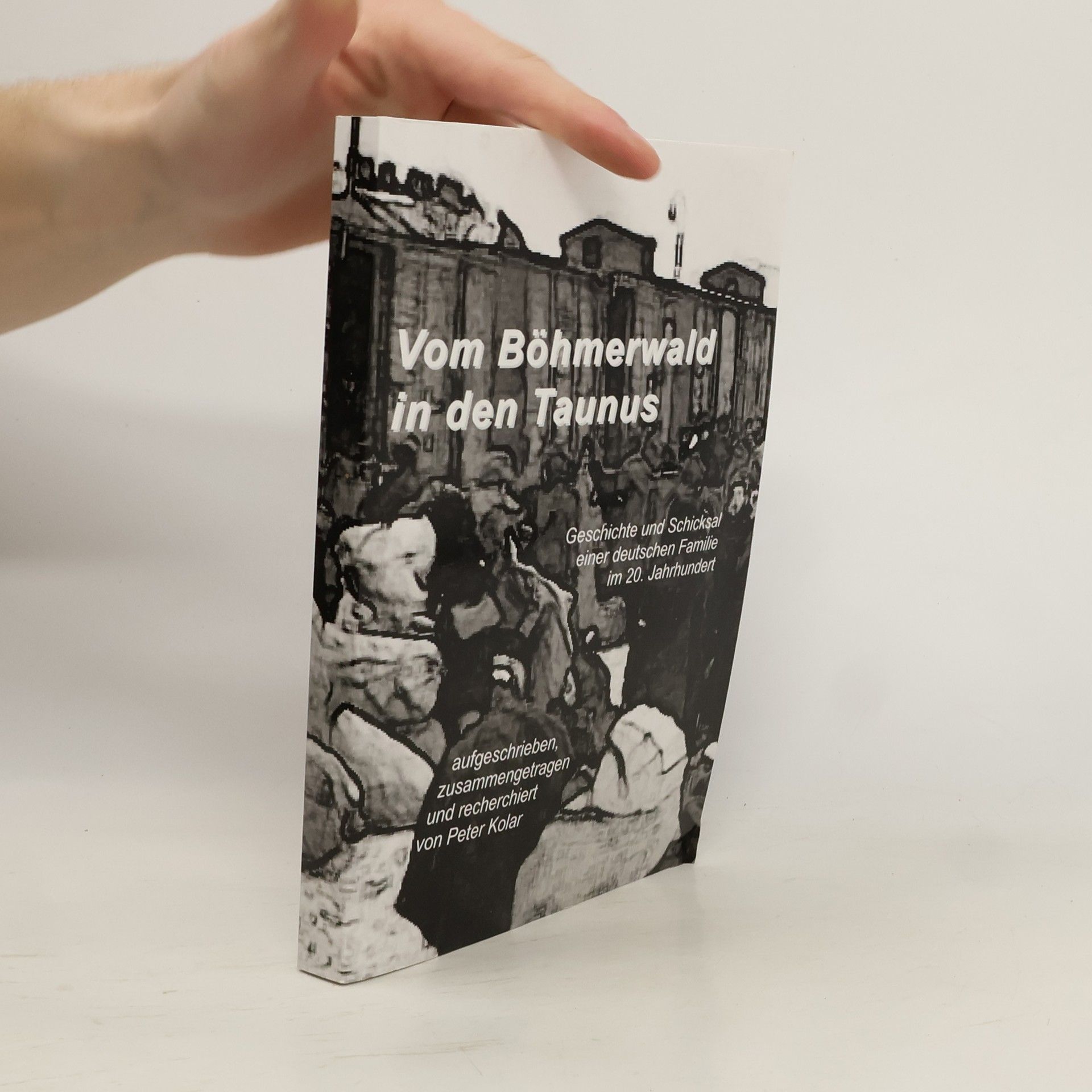 Peter Kolar Vom Böhmerwald in den Taunus