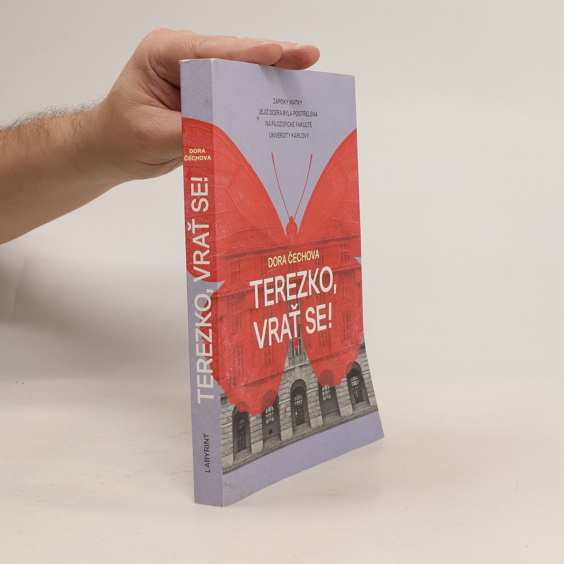 Terezko, vrať se! : zápisky matky, jejíž dcera byla postřelena na Filozofické fakultě Univerzity Karlovy