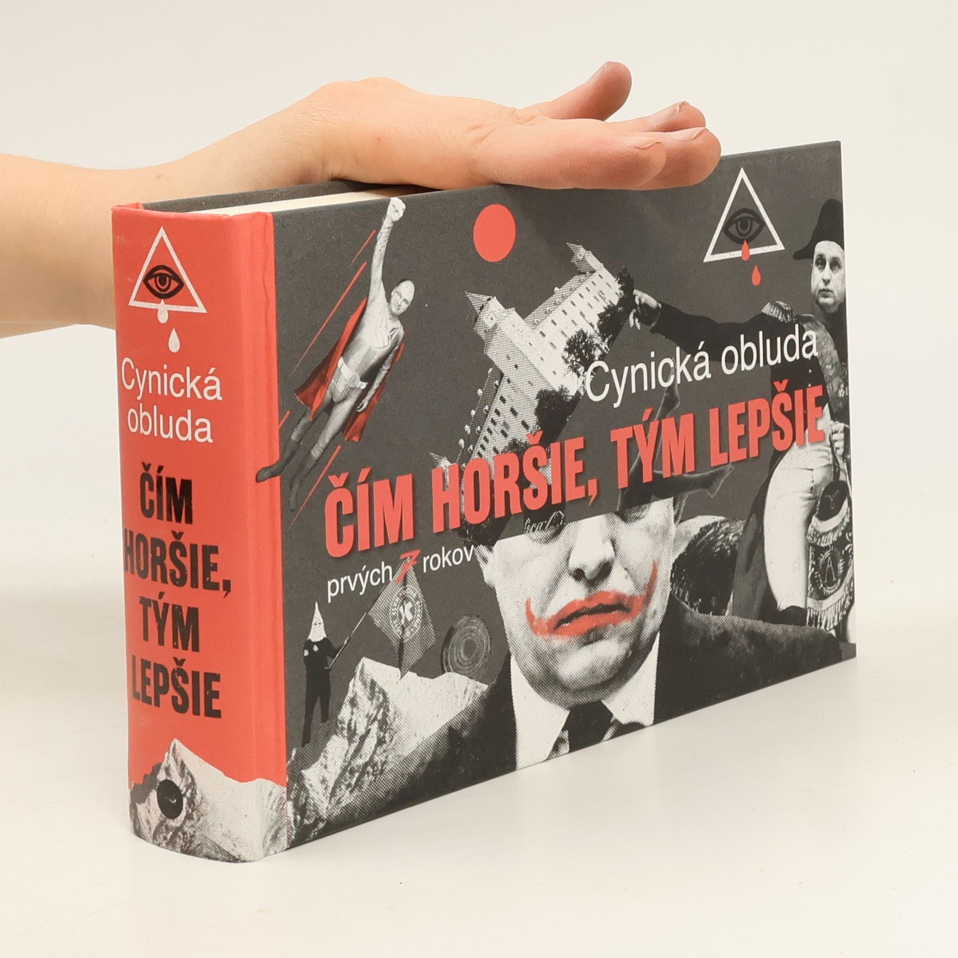 Various authors Čím horšie, tým lepšie: Cynická obluda, prvých sedem rokov