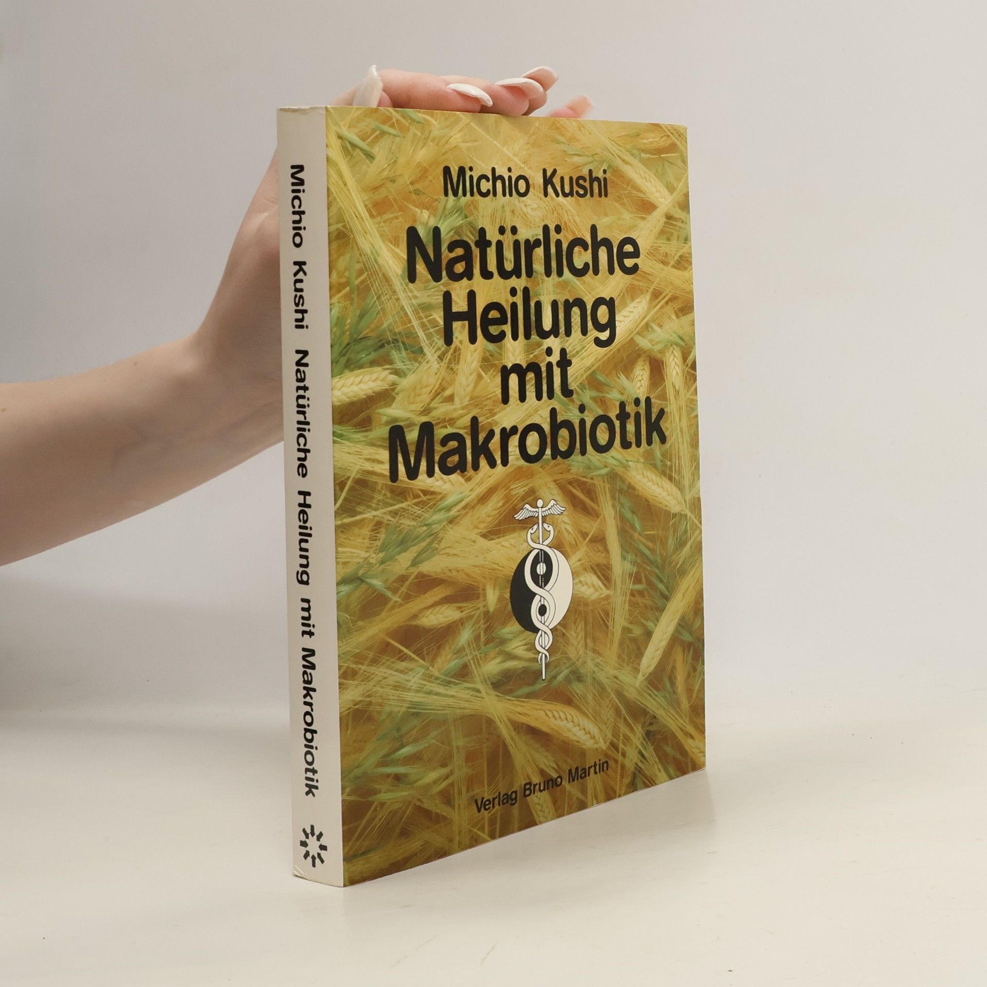 Michio Kushi Natürliche Heilung mit Makrobiotik