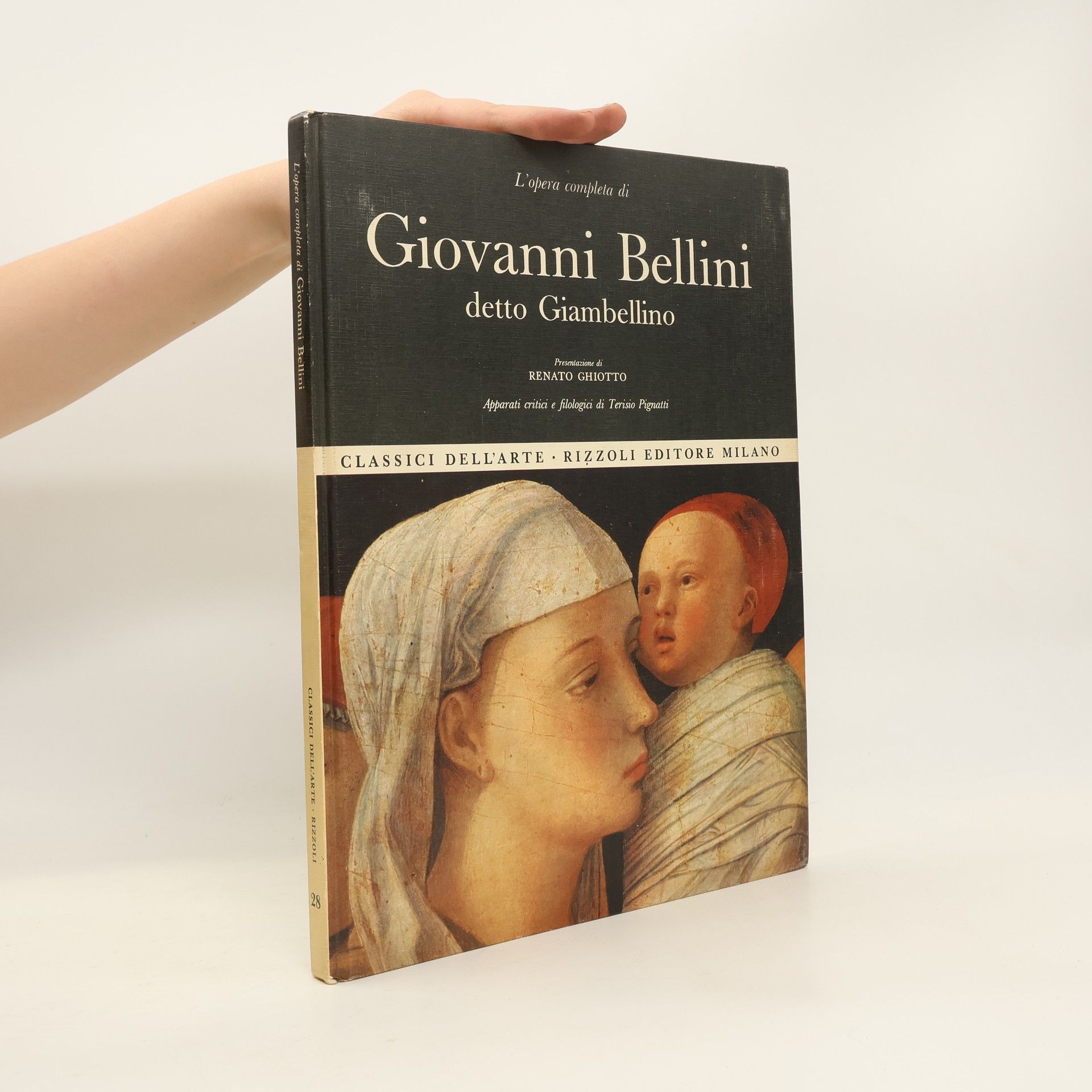 Renato Ghiotto L'Opera Completa di Giovanni Bellini detto Giambellino