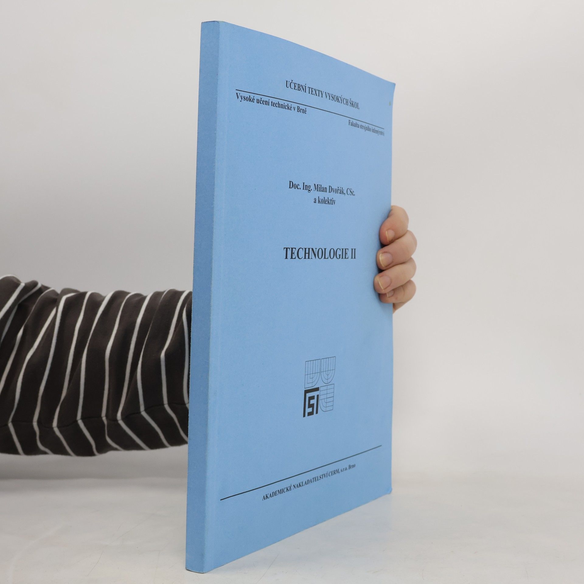 Milan Dvořák Učební texty vysokých škol - 2: Technologie II