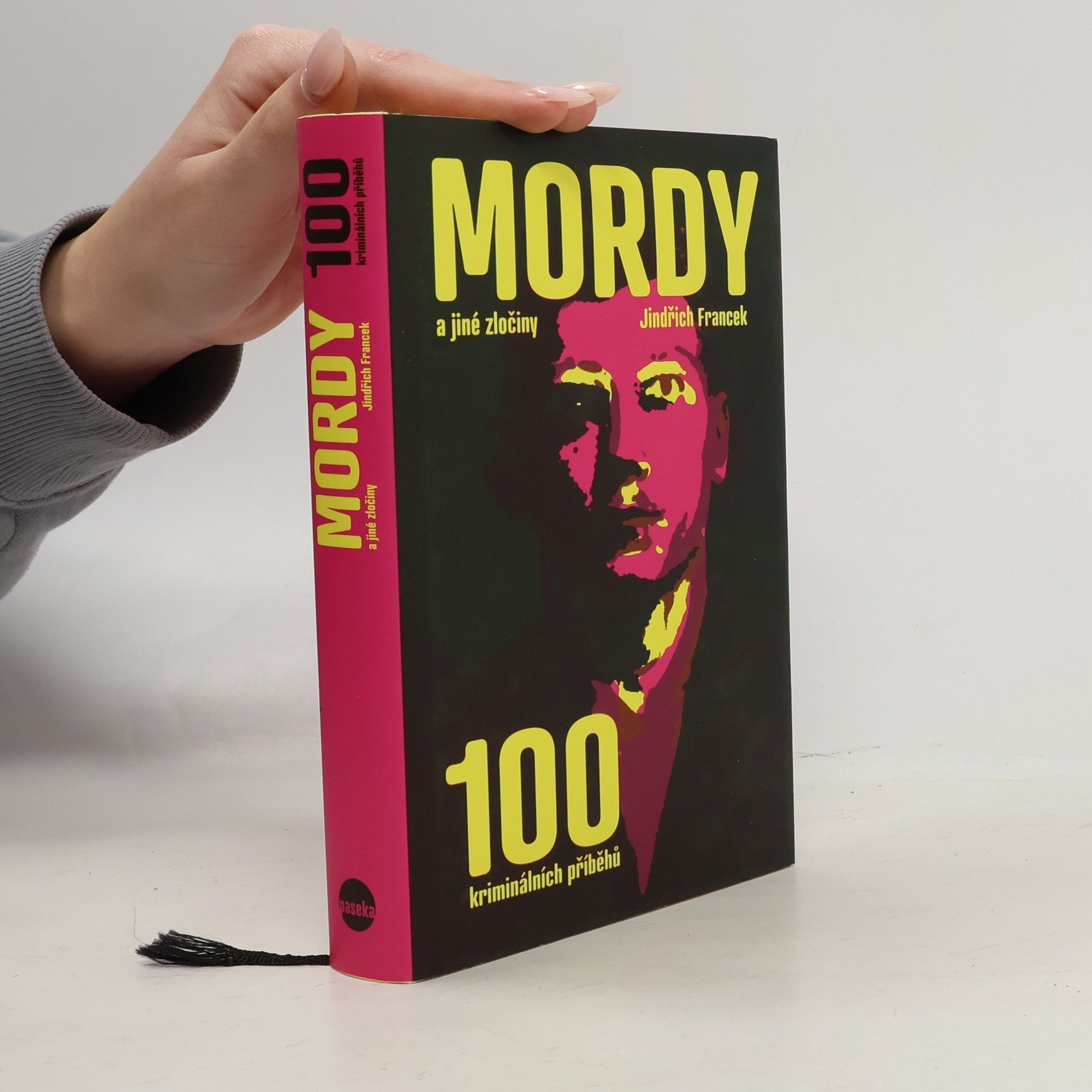 Mordy a jiné zločiny : 100 kriminálních případů