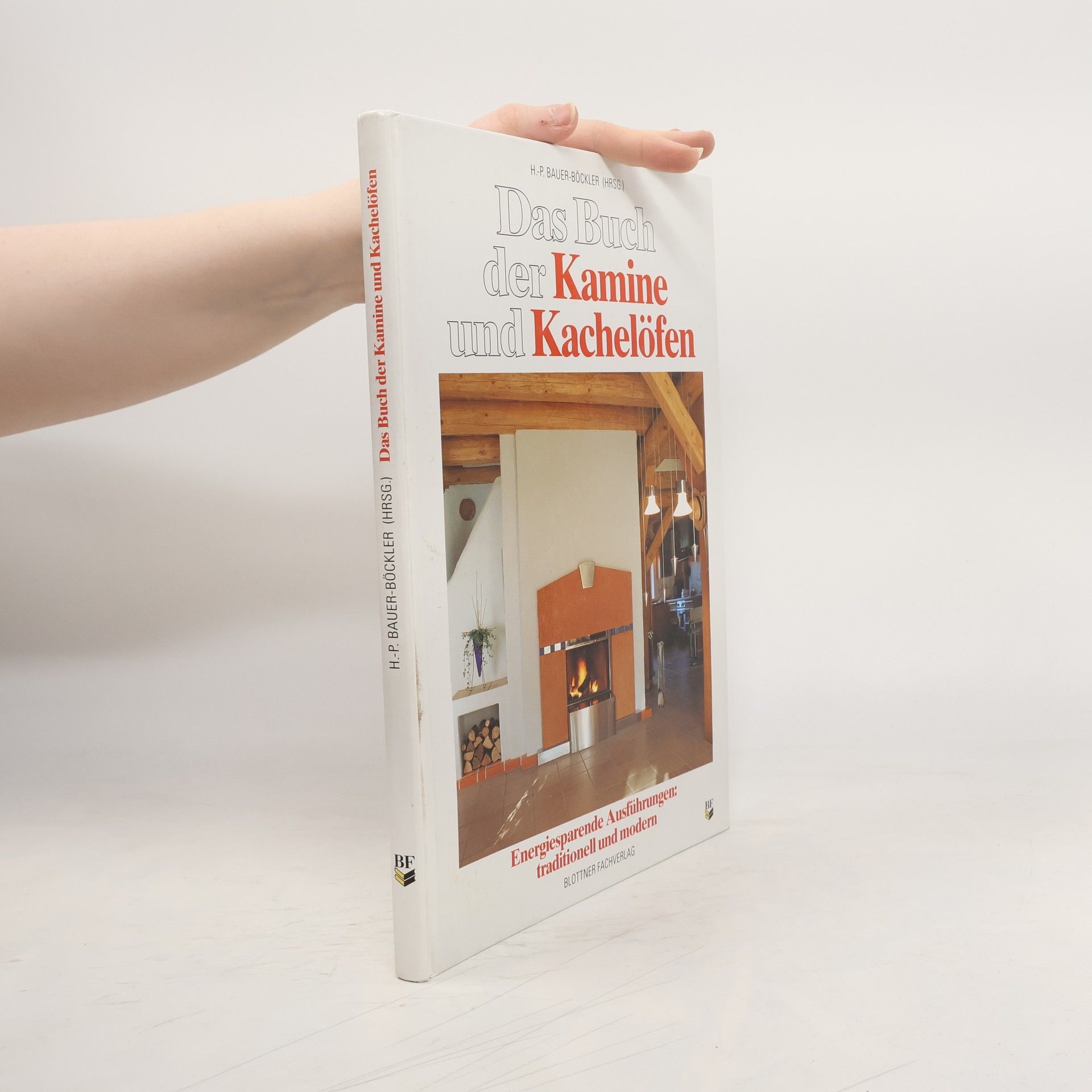 Hans-Peter Bauer-Böckler Das Buch der Kamine und Kachelöfen