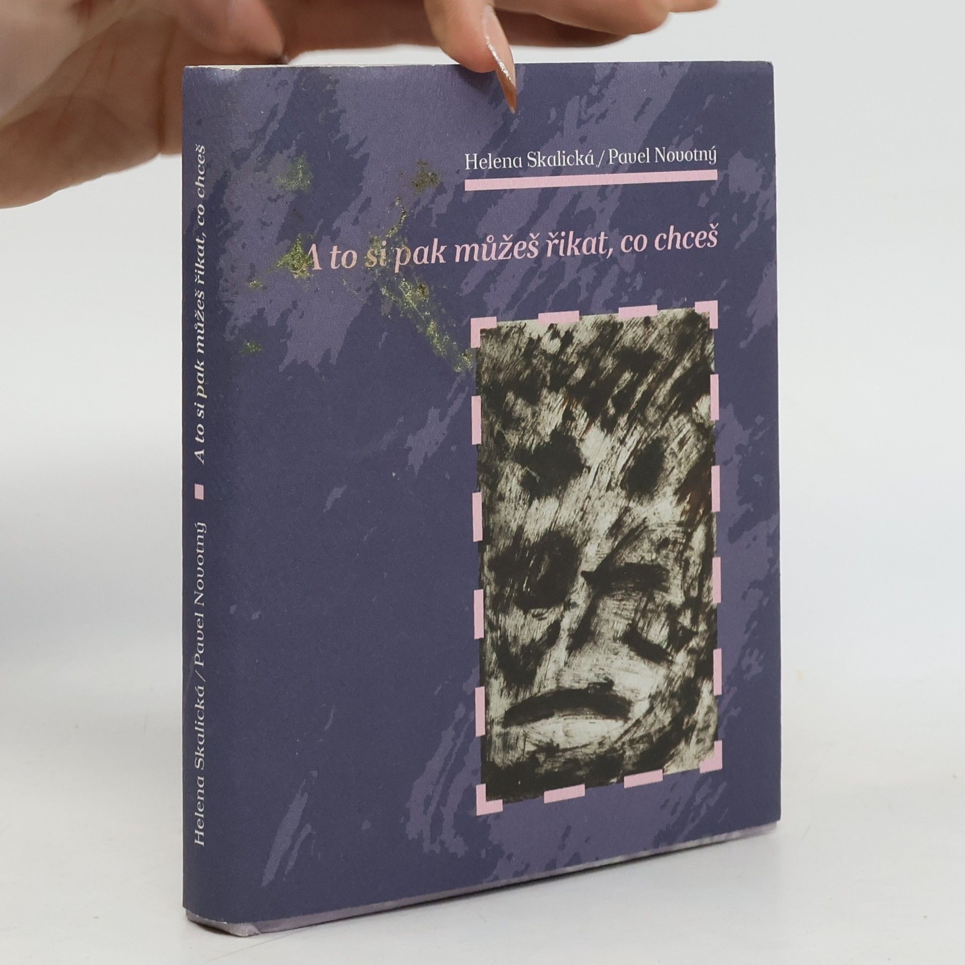 Helena Skalická A to si pak můžeš řikat, co chceš