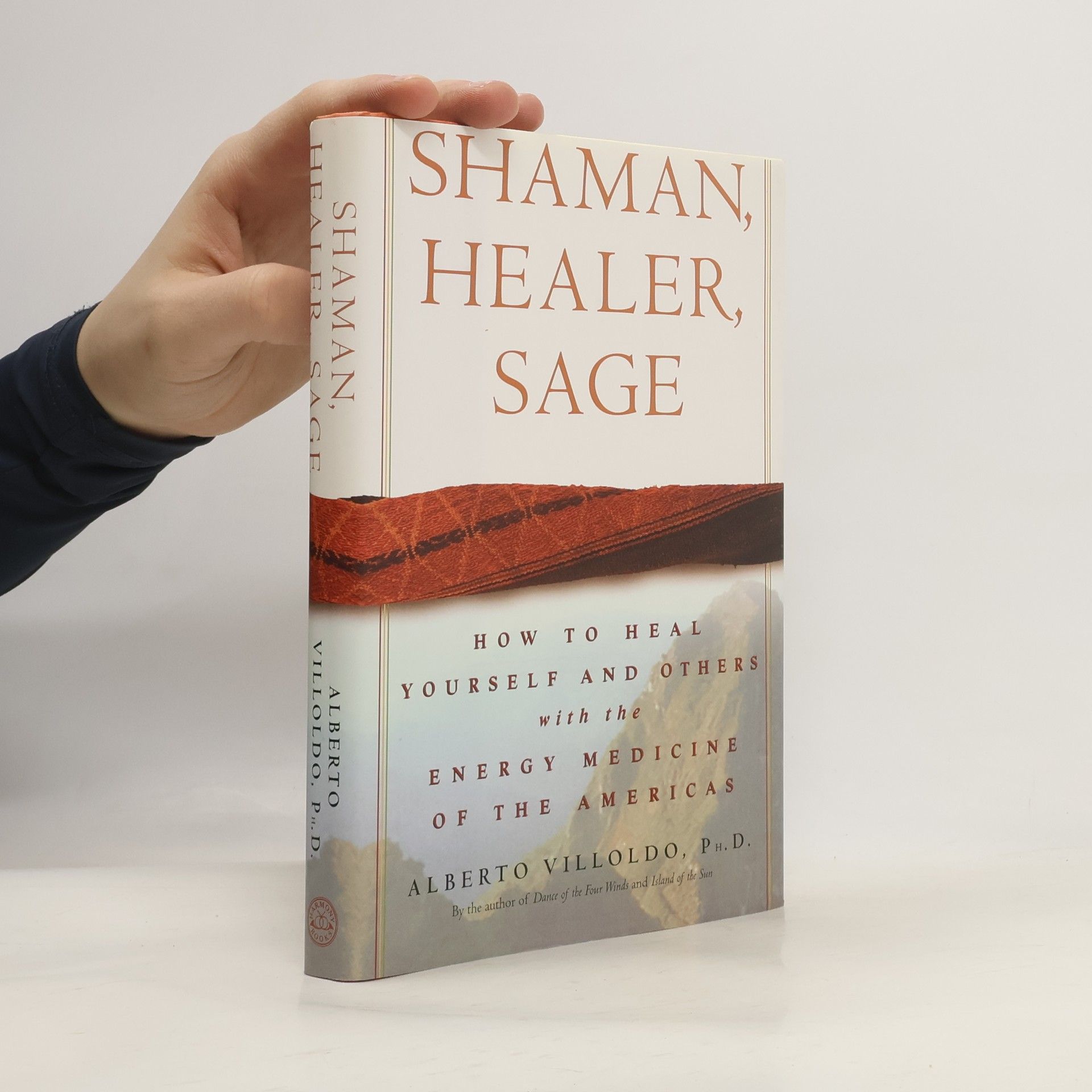 Alberto Villoldo Shaman, Healer, Sage