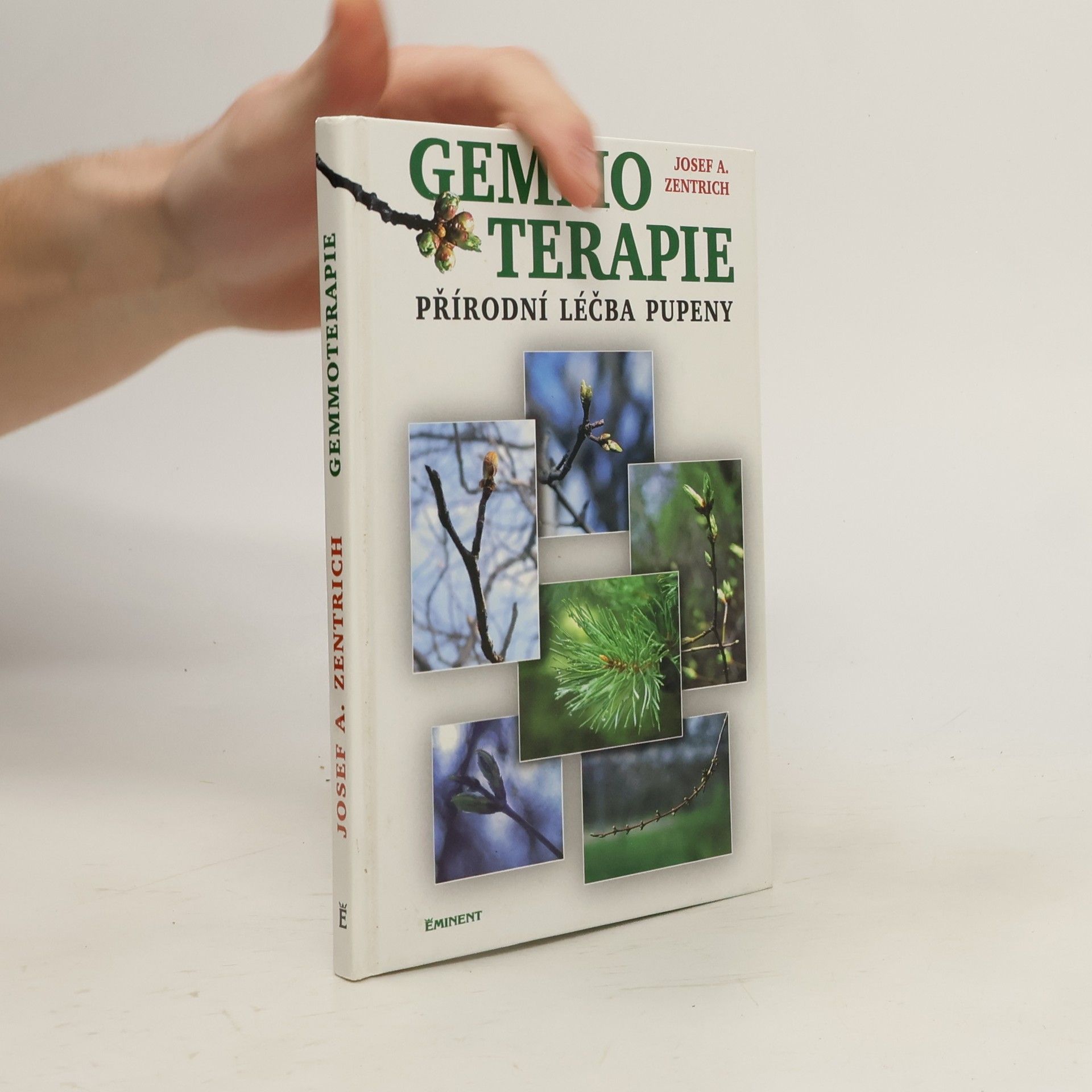 Josef Antonín Zentrich Gemmoterapie. Přírodní léčba pupeny