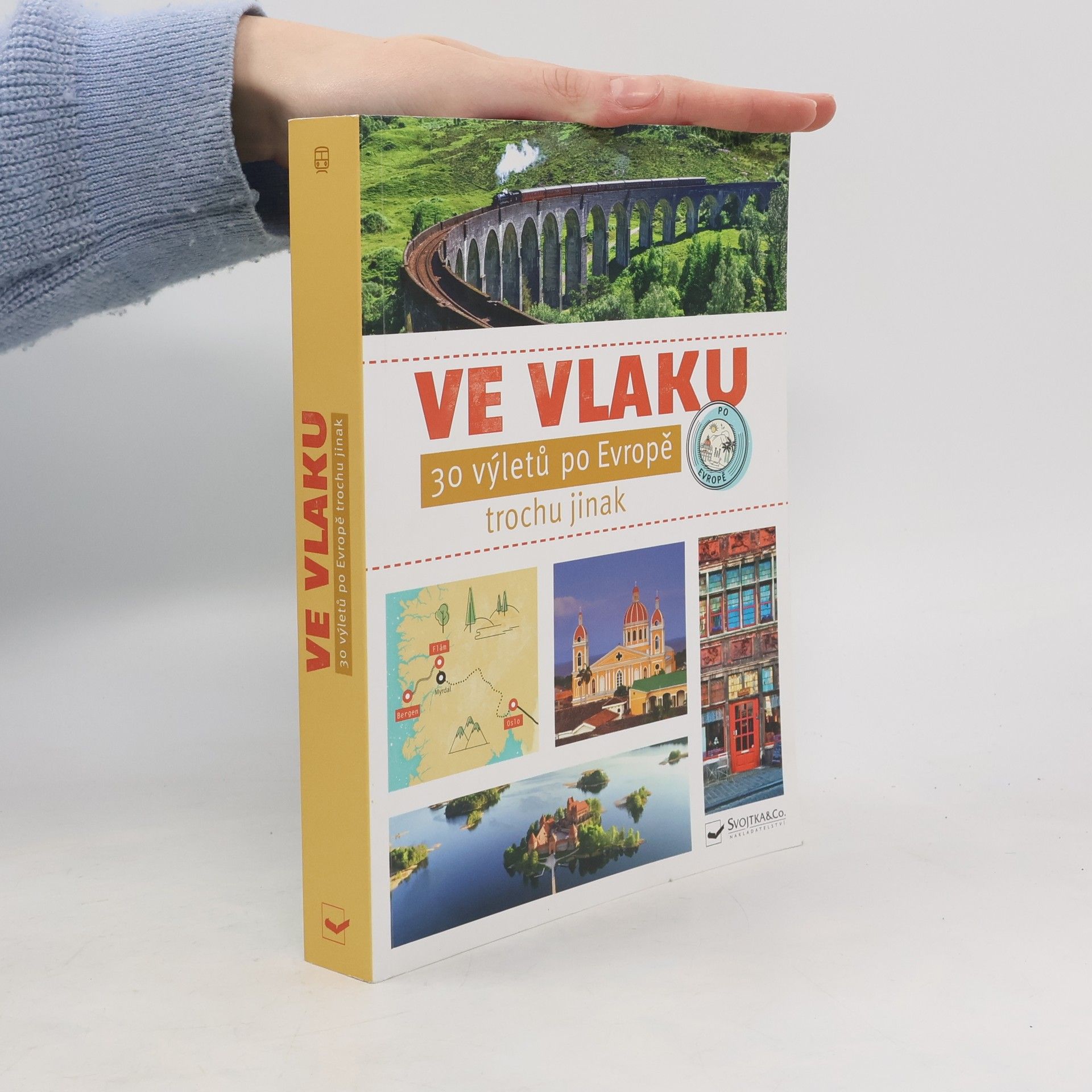 Sára Dvořáková Ve vlaku : 30 výletů po Evropě trochu jinak