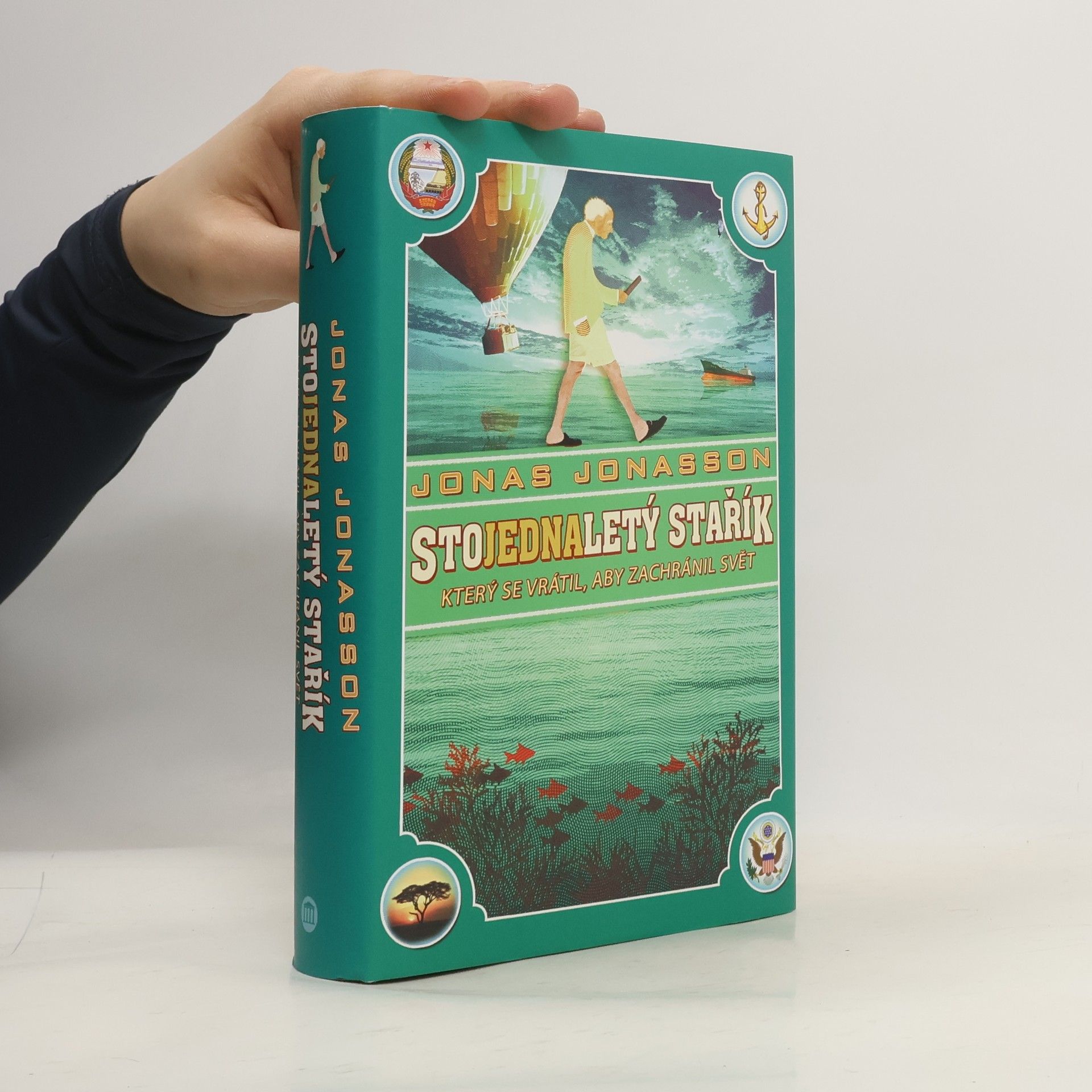 Jonas Jonasson Stojednaletý stařík, který se vrátil, aby zachránil svět