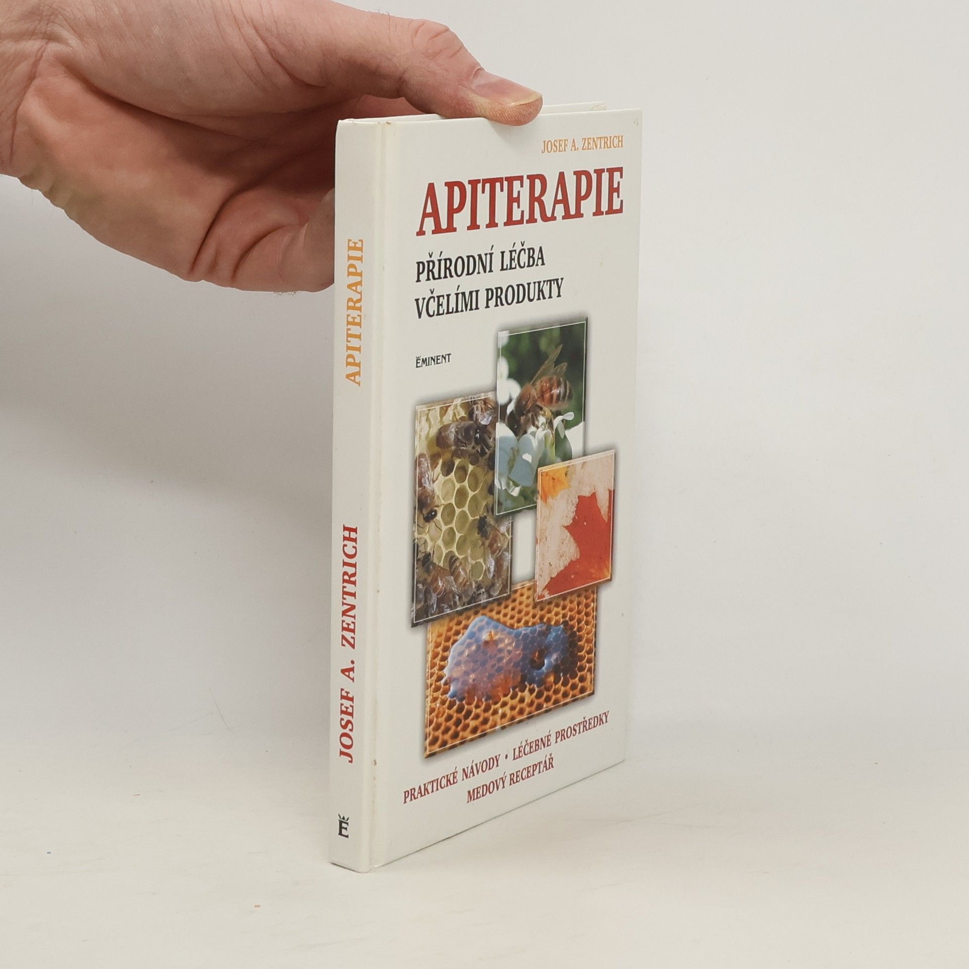 Josef Antonín Zentrich Apiterapie : přírodní léčba včelími produkty