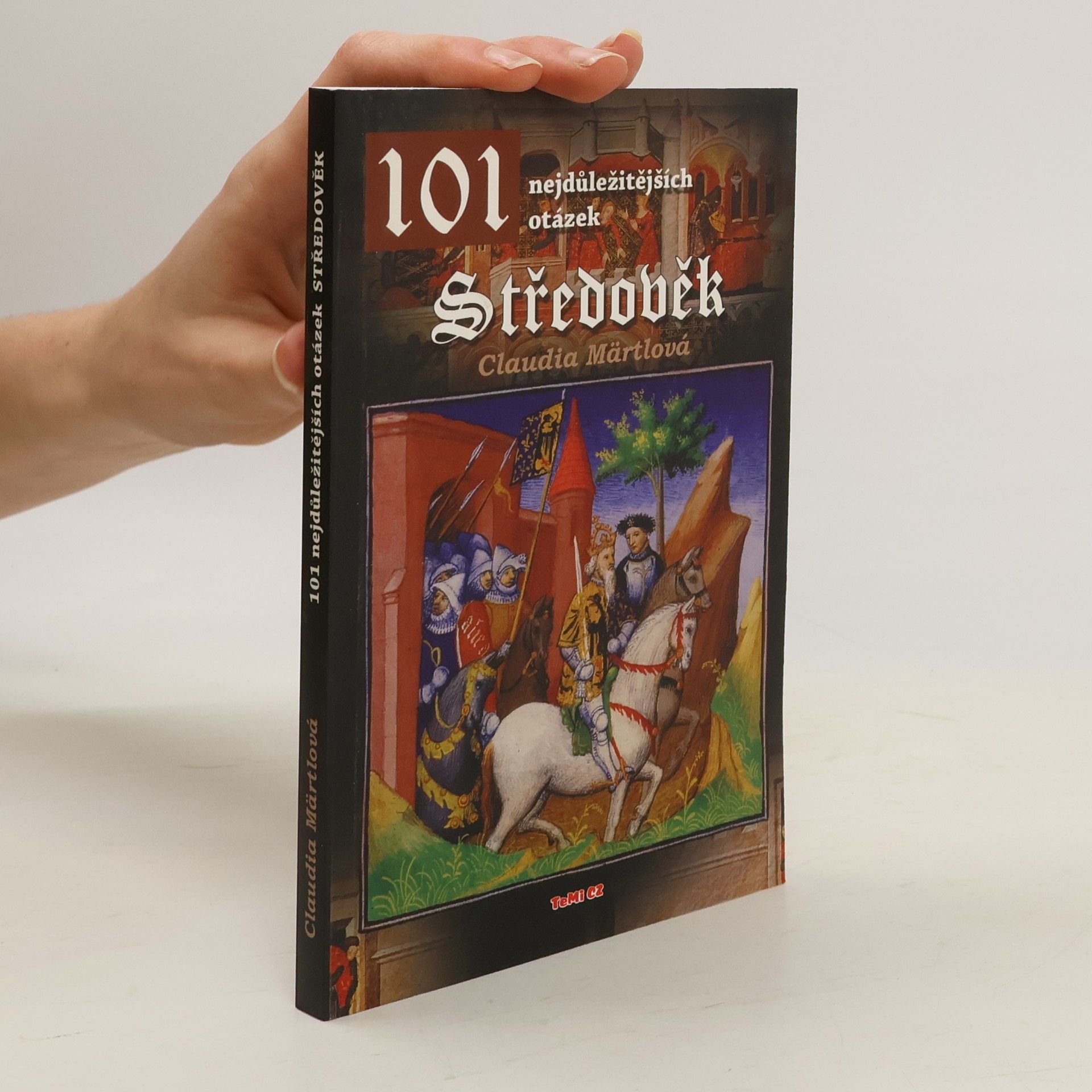 Claudia Märtl Středověk : 101 nejdůležitějších otázek