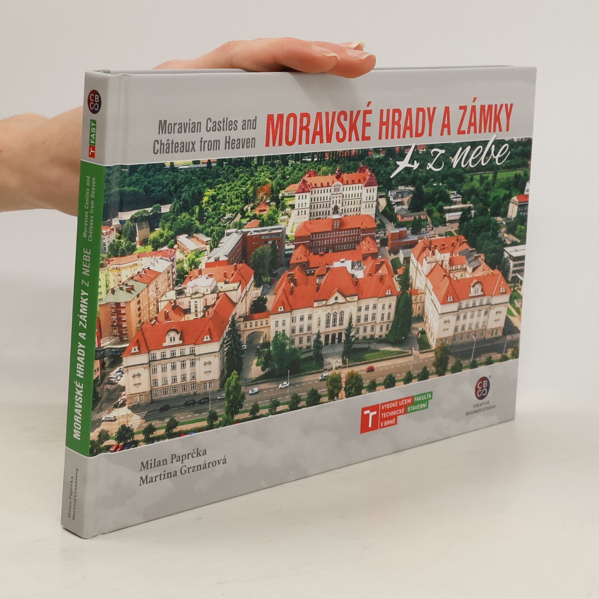 Milan Paprčka Moravské hrady a zámky z nebe = Moravian castles and châteaux from heaven