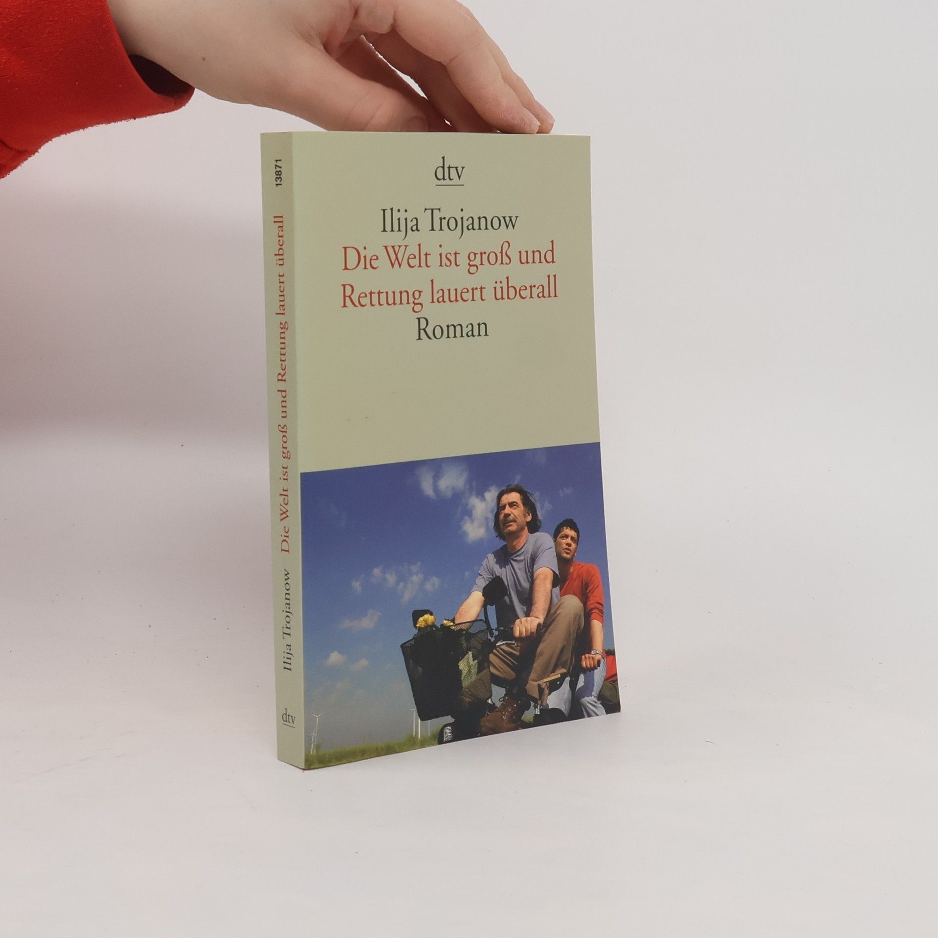 Ilija Trojanow Die Welt ist groß und Rettung lauert überall