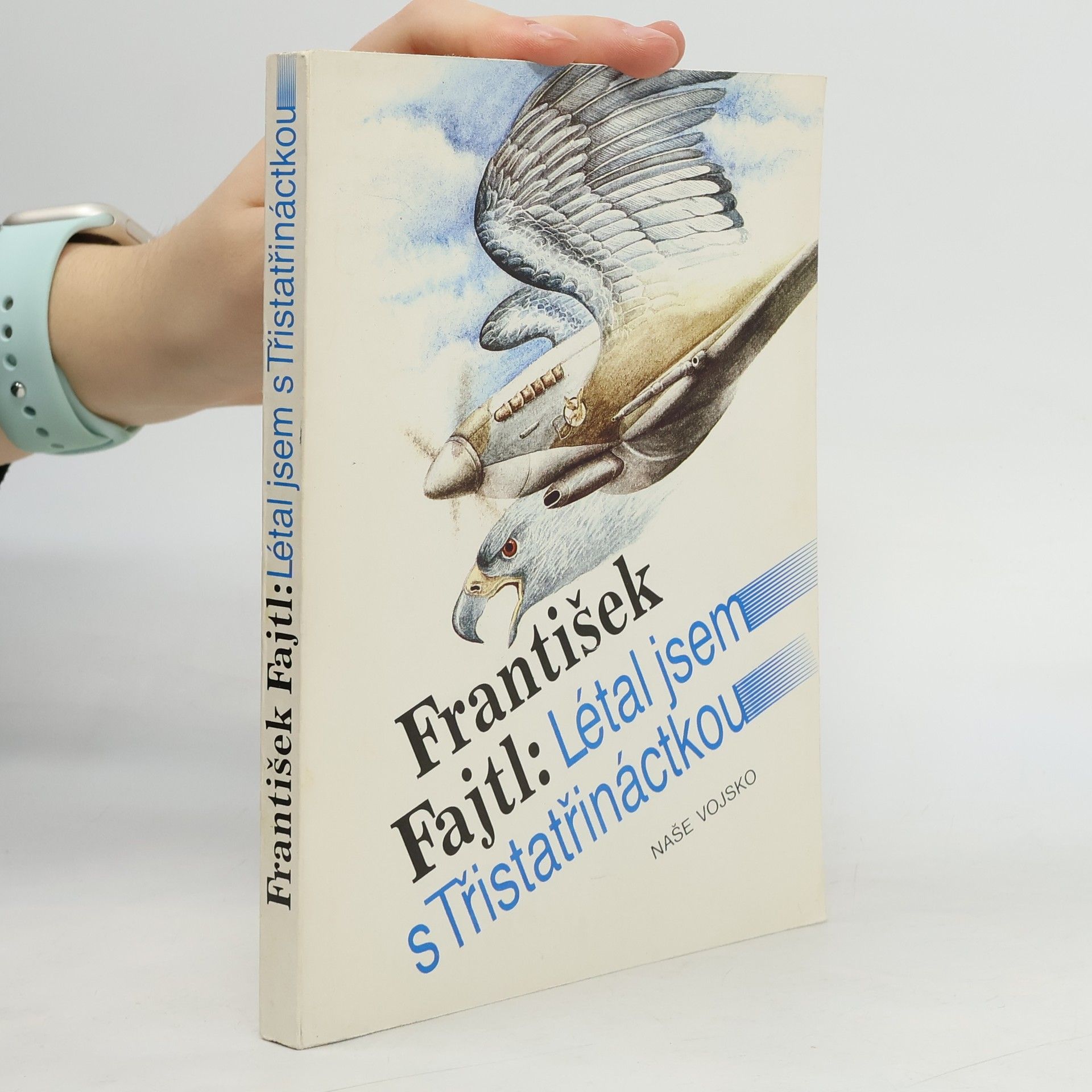 František Fajtl Létal jsem s Třistatřináctkou