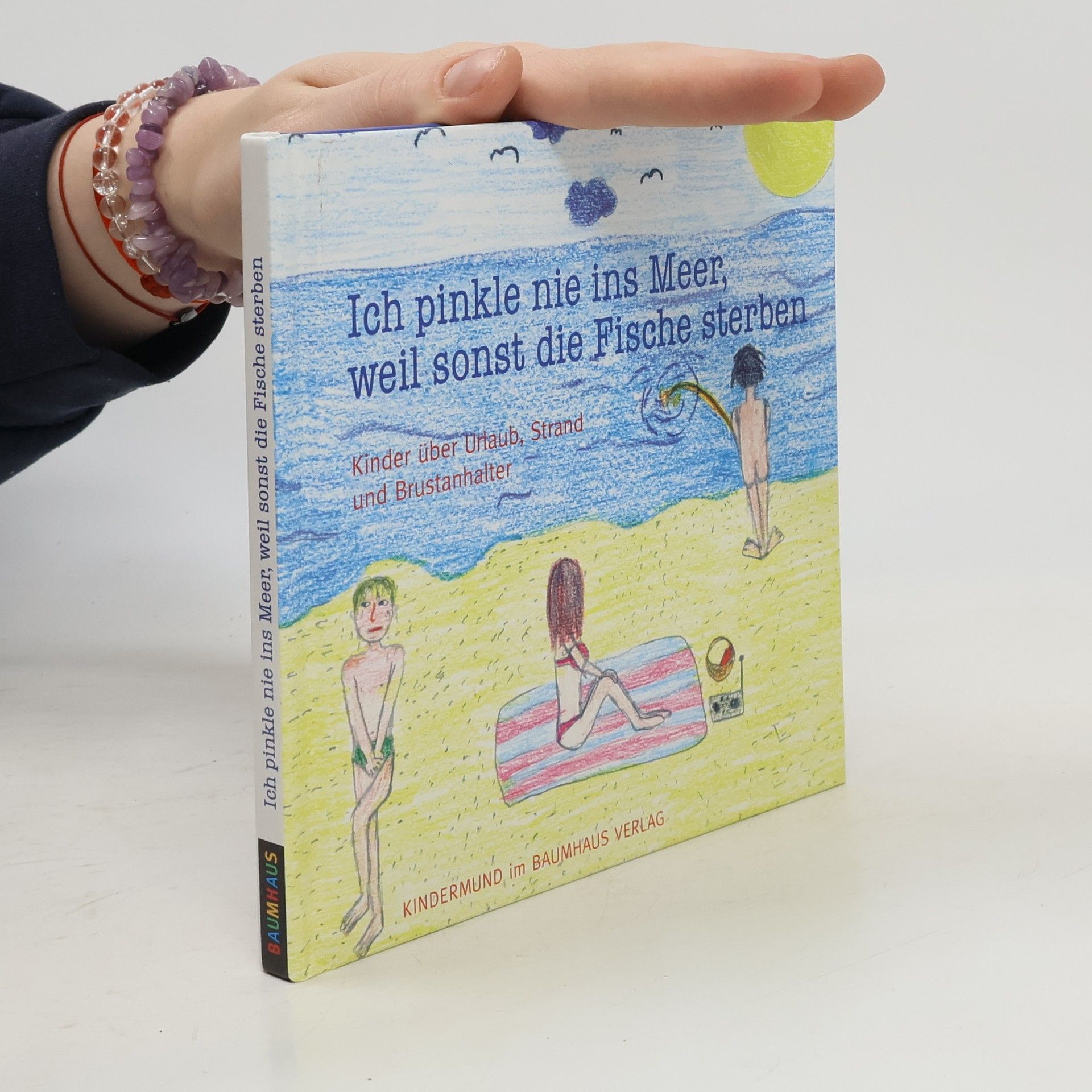 Autorenkollektiv Ich pinkle nie ins Meer, weil sonst die Fische sterben