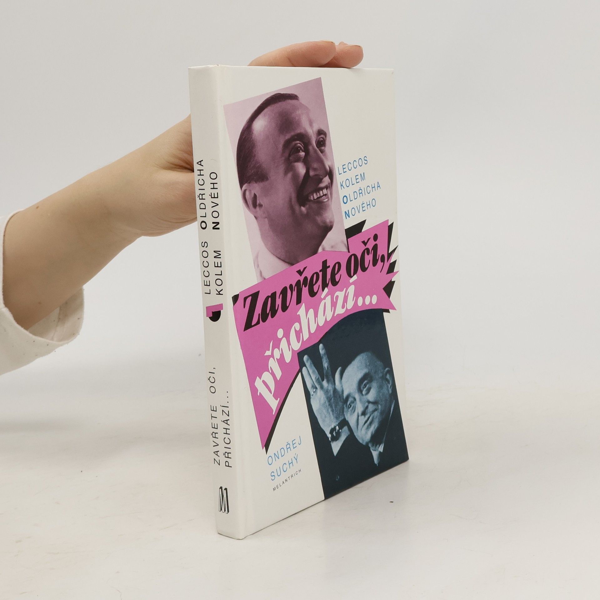 Ondřej Suchý Zavřete oči, přichází...leccos kolem Oldřicha Nového