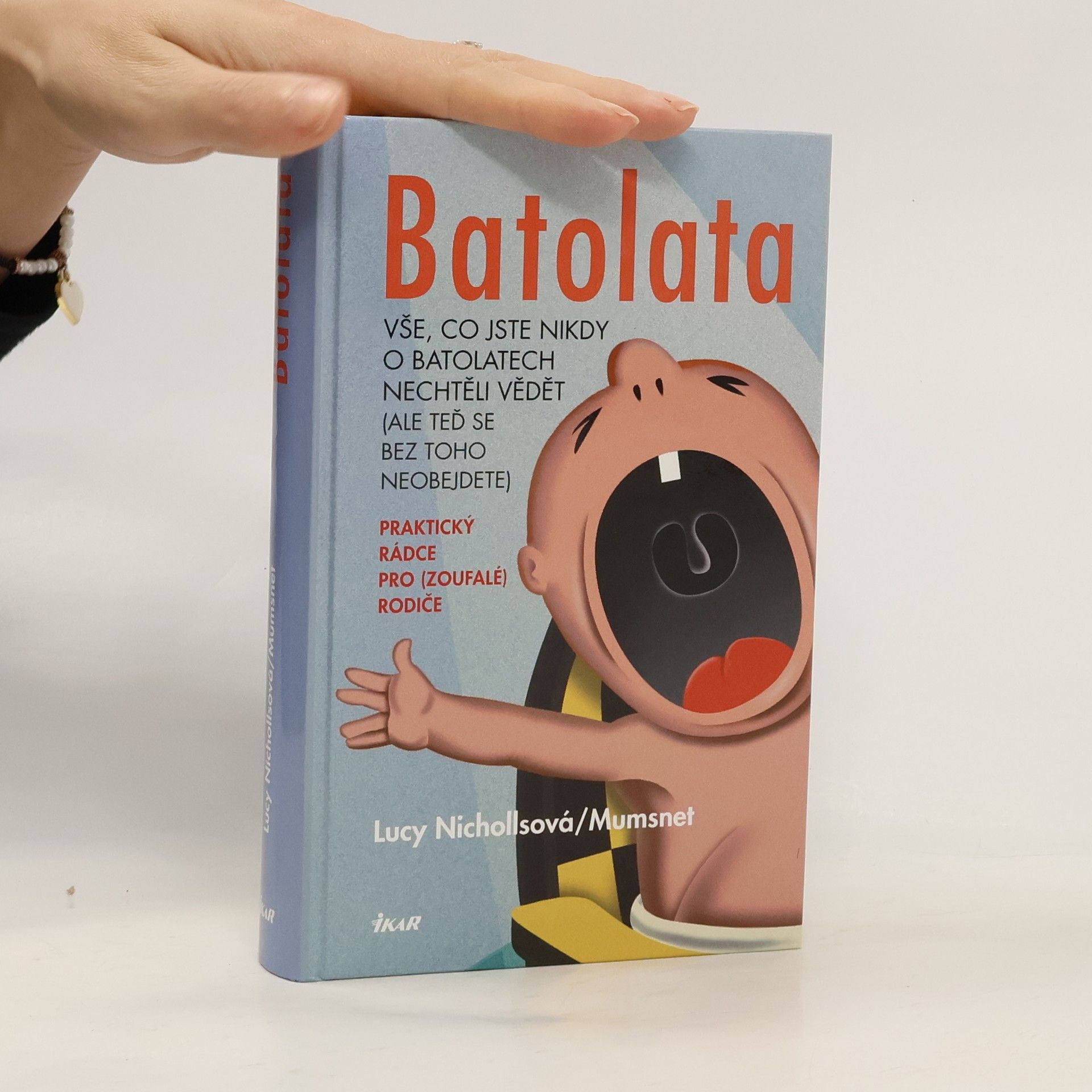 Batolata: Vše, co jste nikdy o batolatech nechtěli vědět (ale teď se bez toho neobejdete)