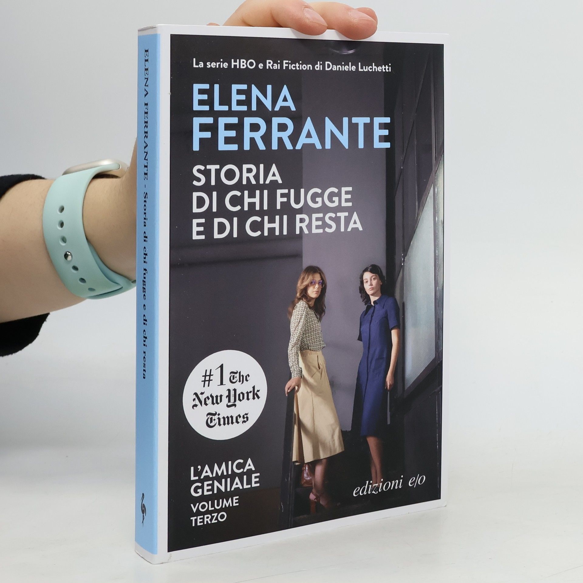 Elena Ferrante Storia di chi fugge e di chi resta (L'Amica Geniale - Volume Terzo)
