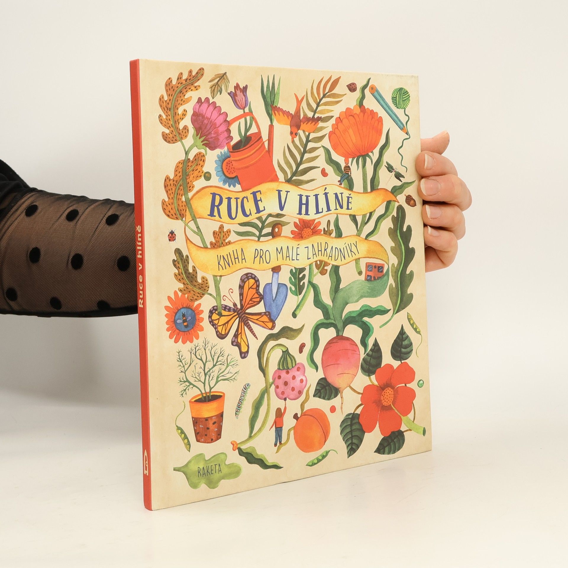 Ruce v hlíně : kniha pro malé zahradníky