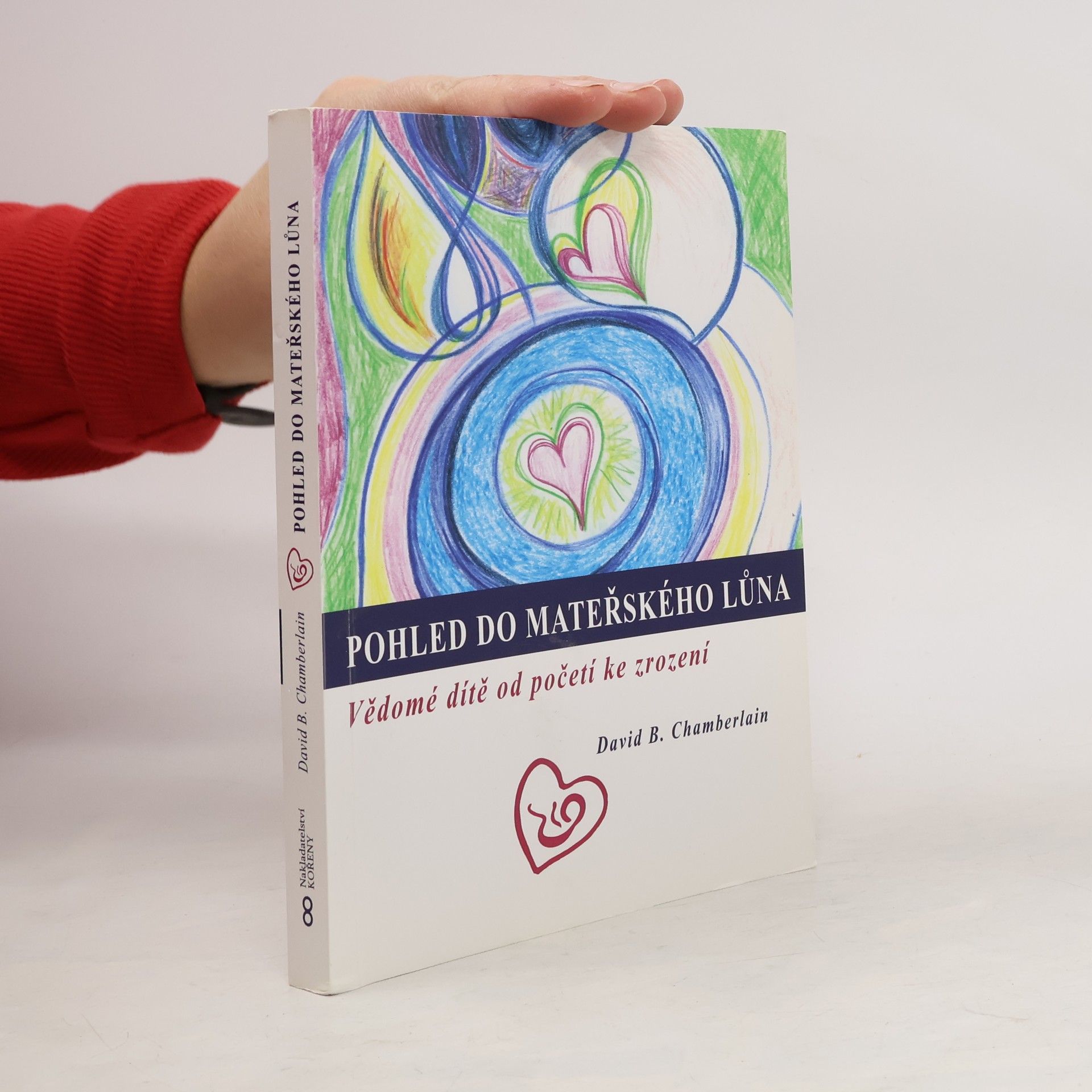 Pohled do mateřského lůna : vědomé dítě od početí ke zrození