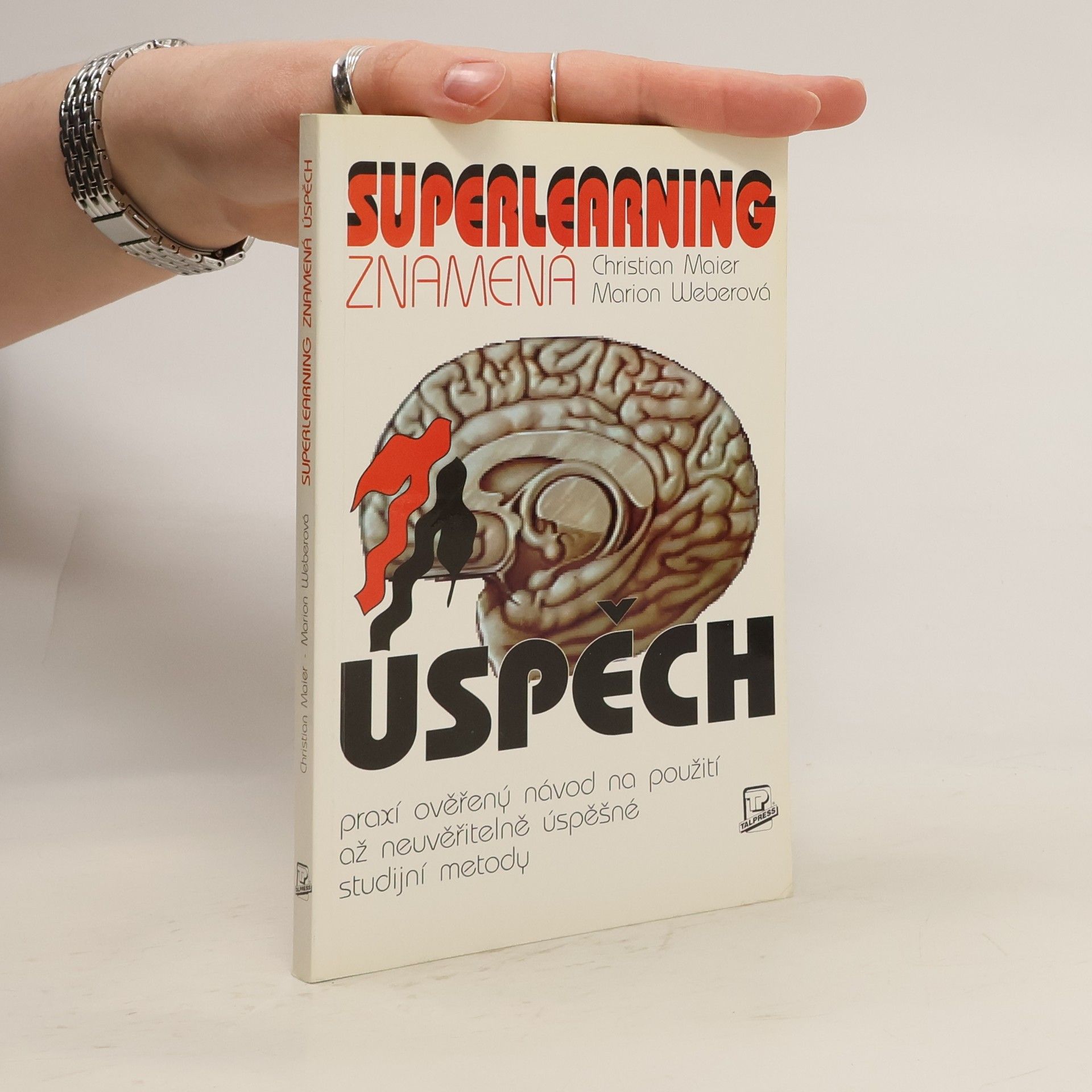 Superlearning znamená úspěch : praxí ověřený návod na použití až neuvěřitelně úspěšné studijní metody