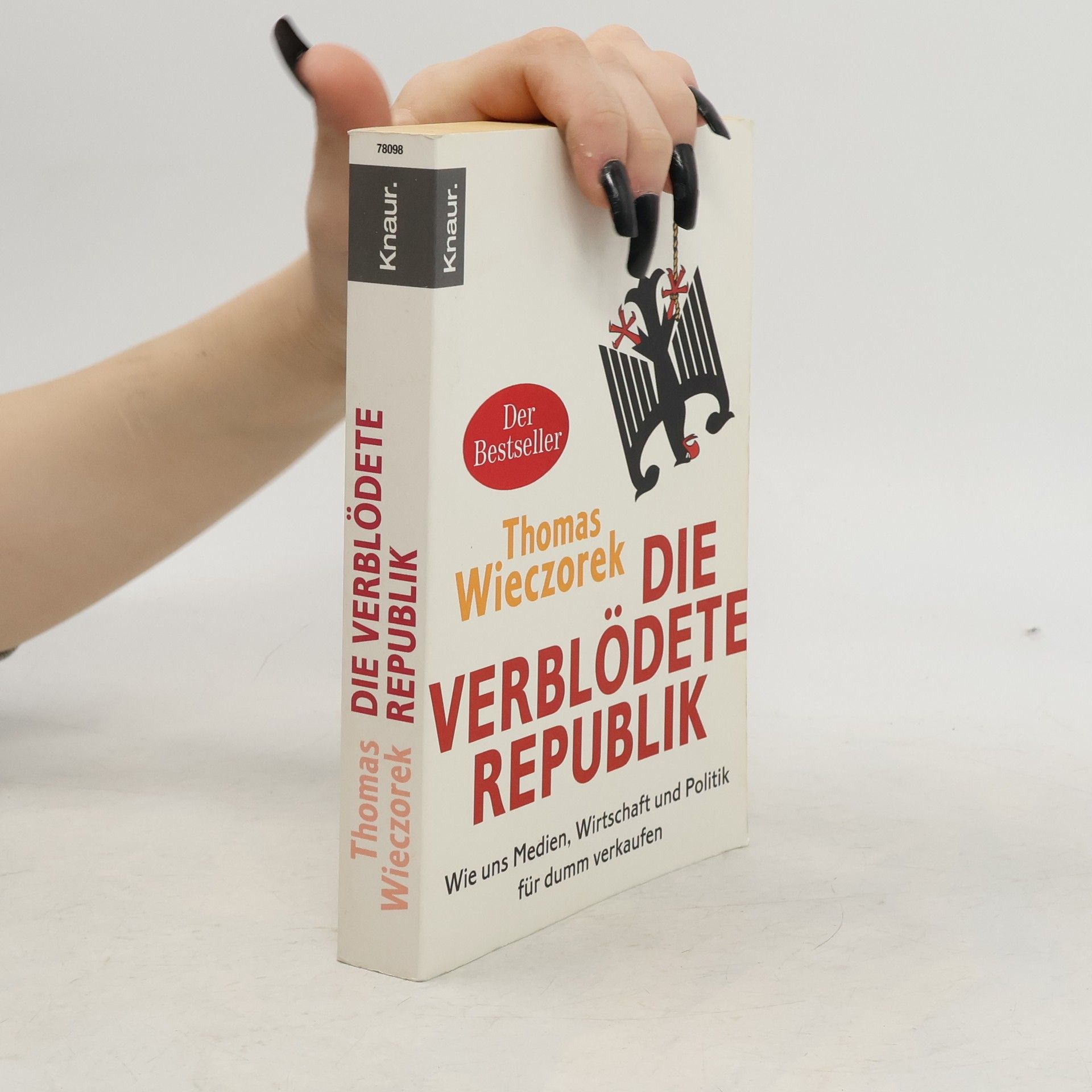 Thomas Wieczorek Die verblödete Republik: Wie uns Medien, Wirtschaft und Politik für dumm verkaufen