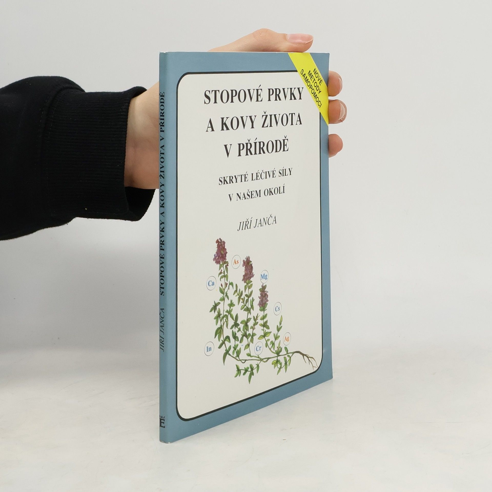 Jiří Janča Stopové prvky a kovy života v přírodě. Skryté léčivé síly v našem okolí