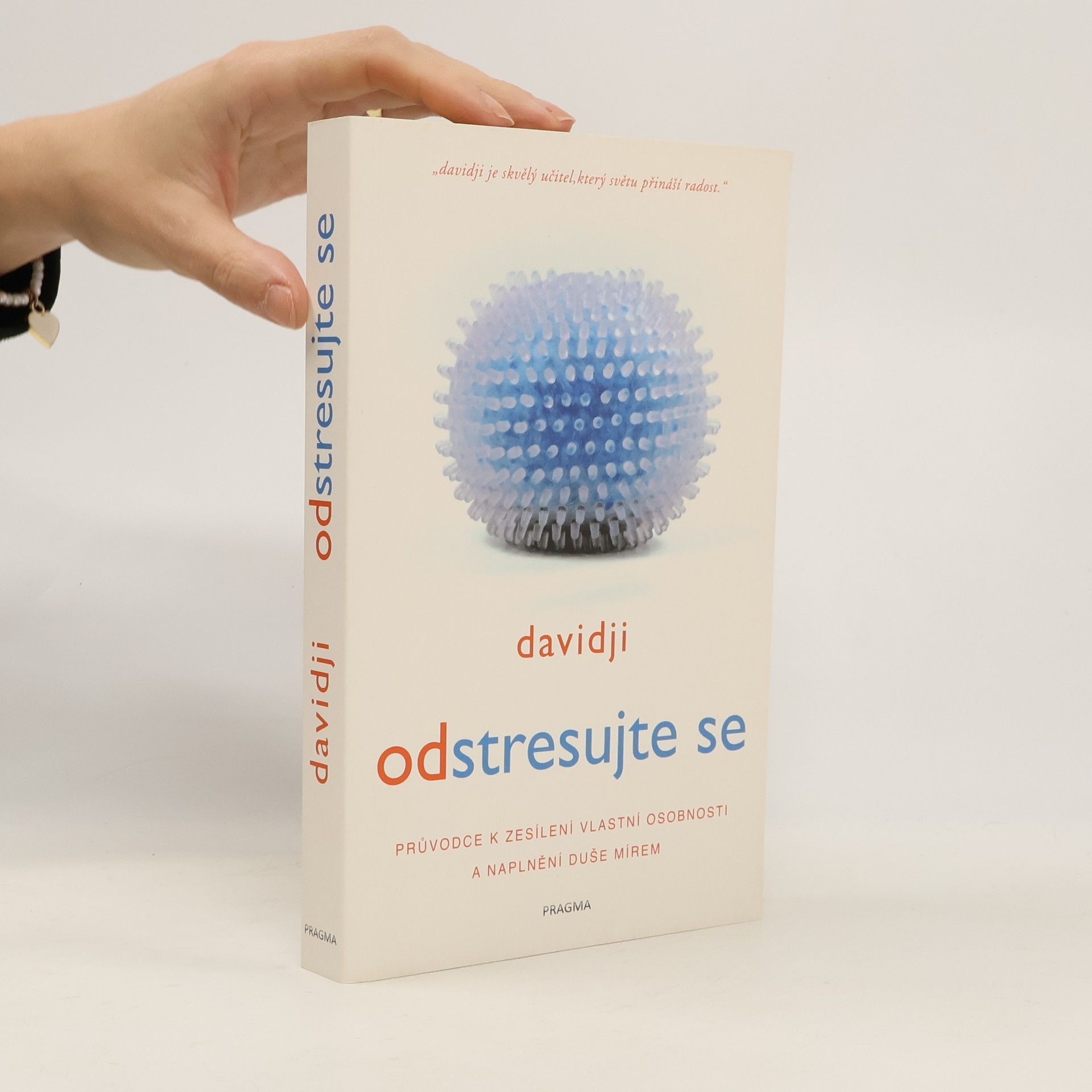 Odstresujte se: Průvodce k zesílení vlastní osobnosti a naplnění duše mírem