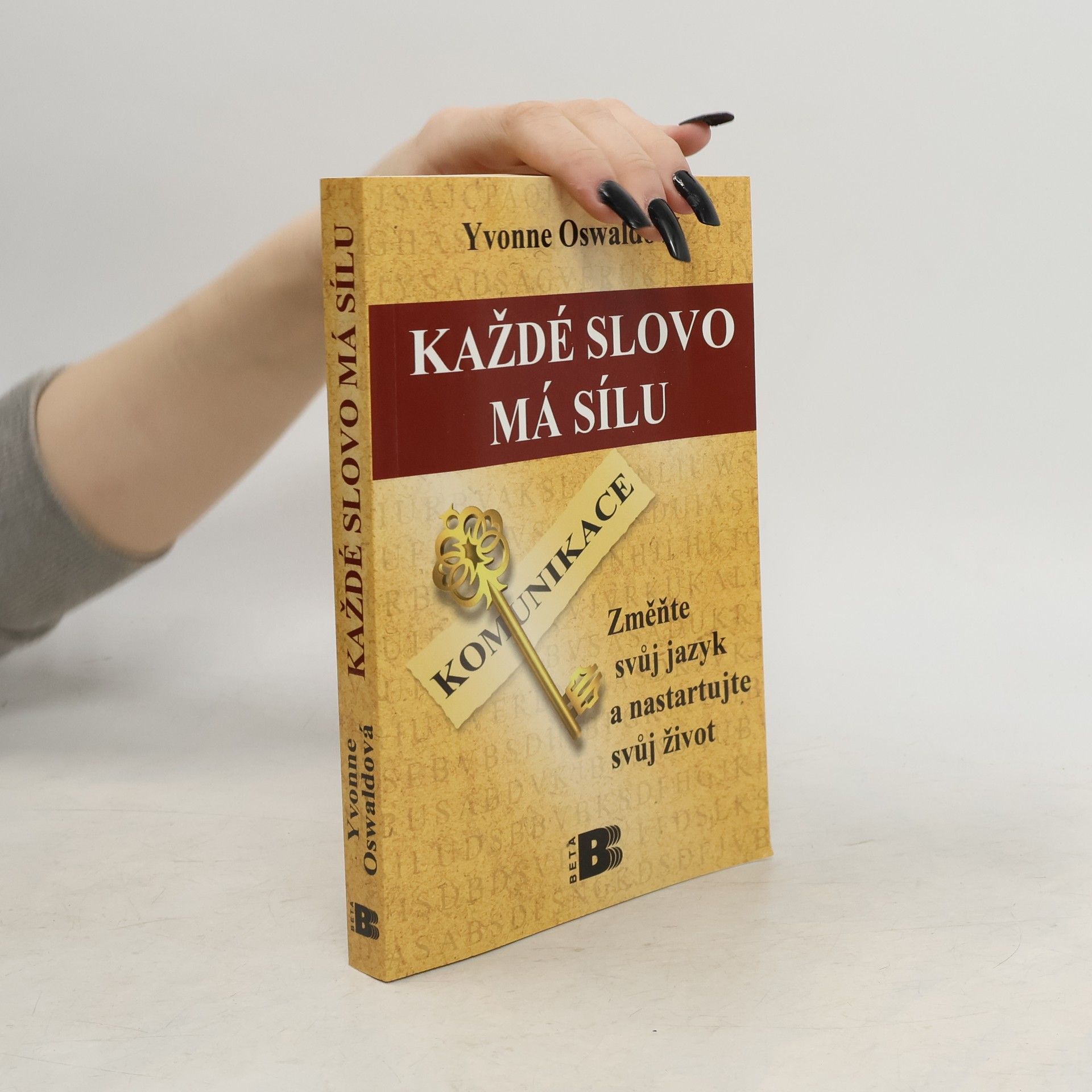 Každé slovo má sílu: Změňte svůj jazyk a nastartujte svůj život