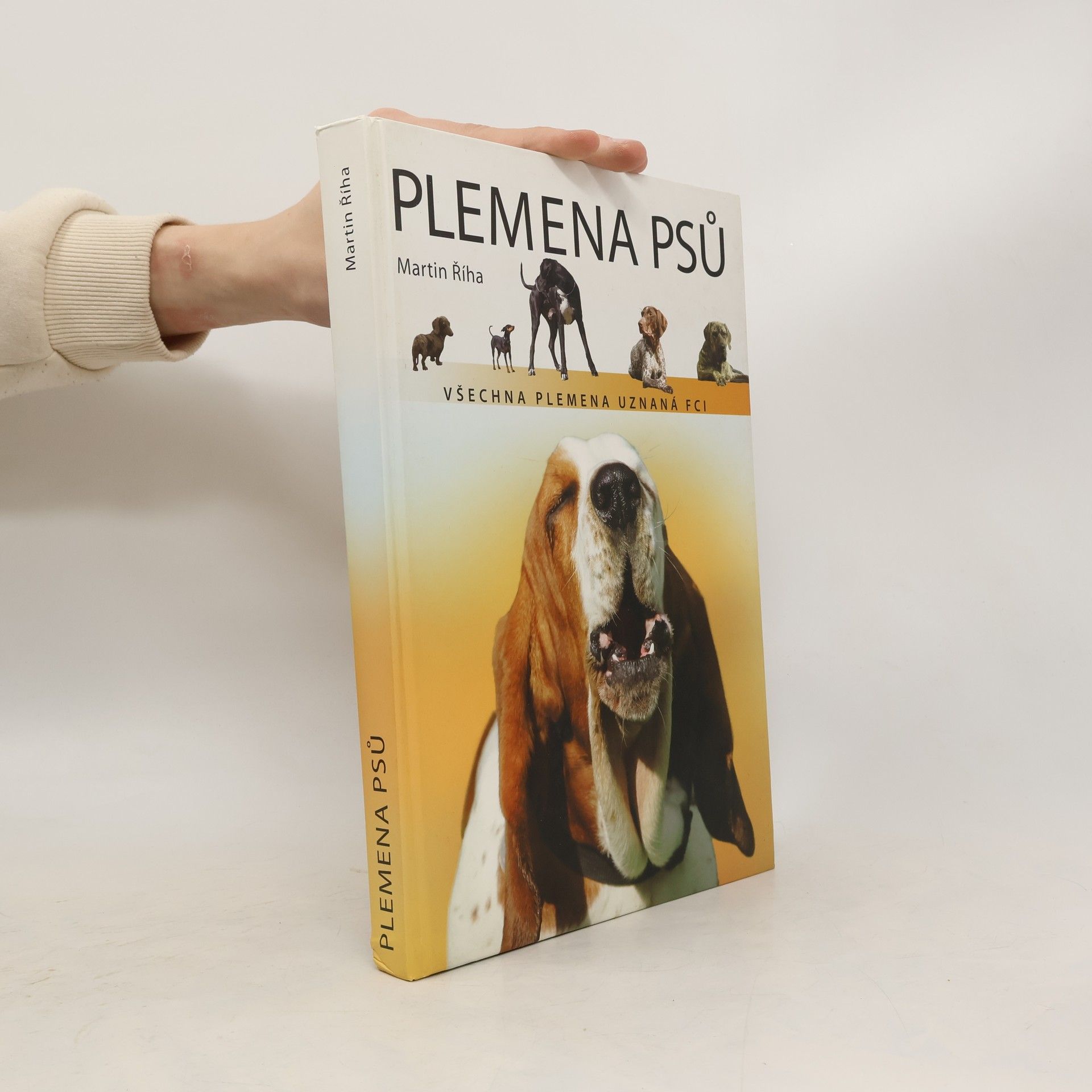 Martin Říha Plemena psů : všechna plemena uznaná FCI