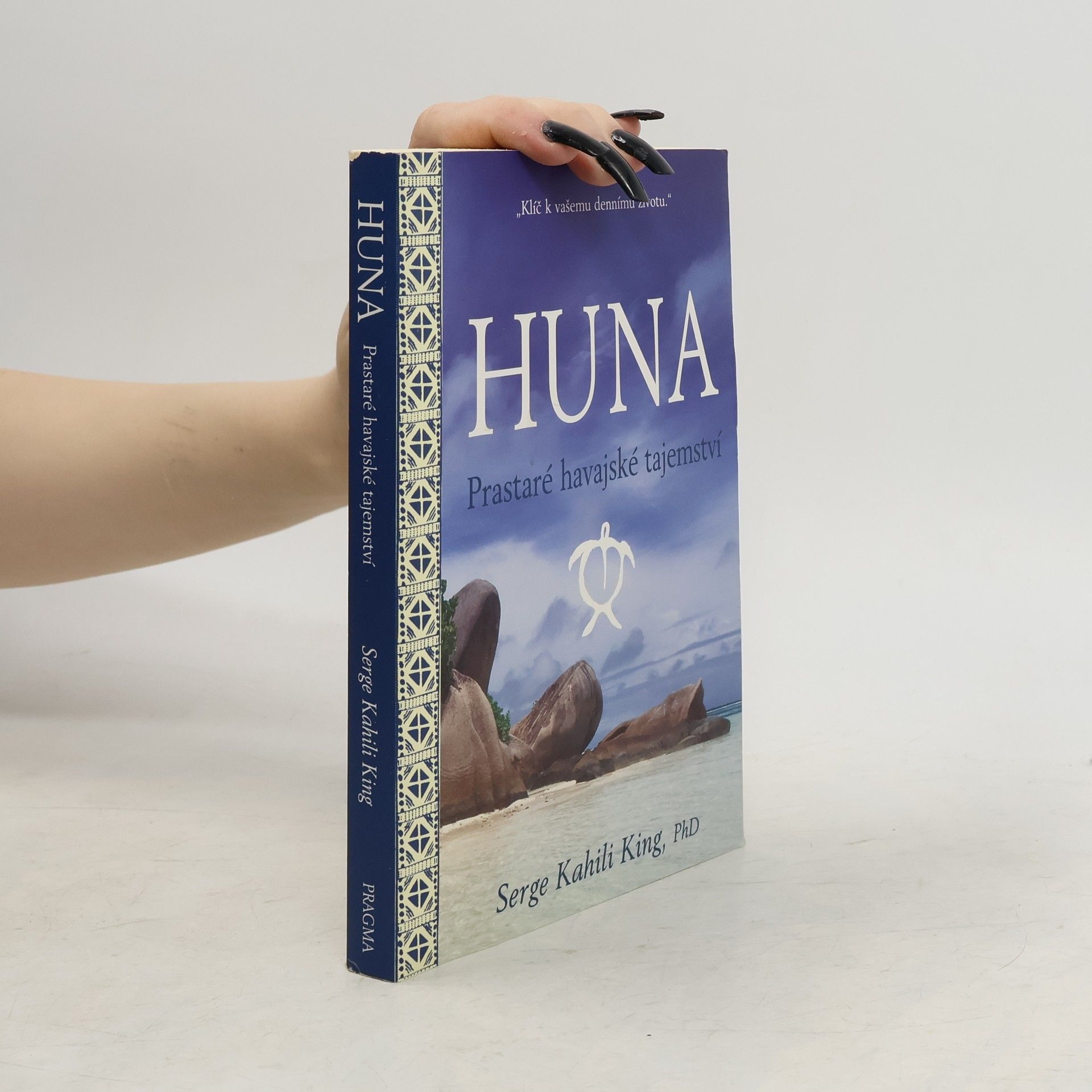 Serge Kahili King Huna. Prastaré havajské tajemství