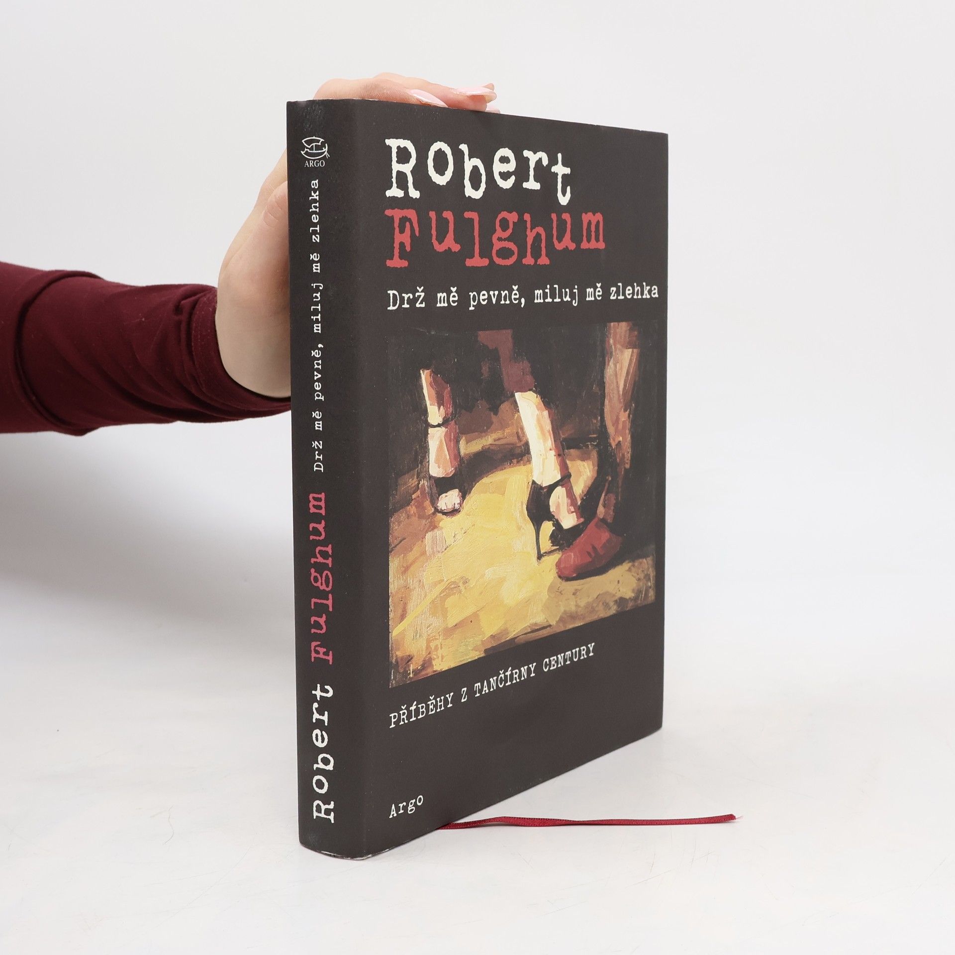 Robert Fulghum Drž mě pevně, miluj mě zlehka