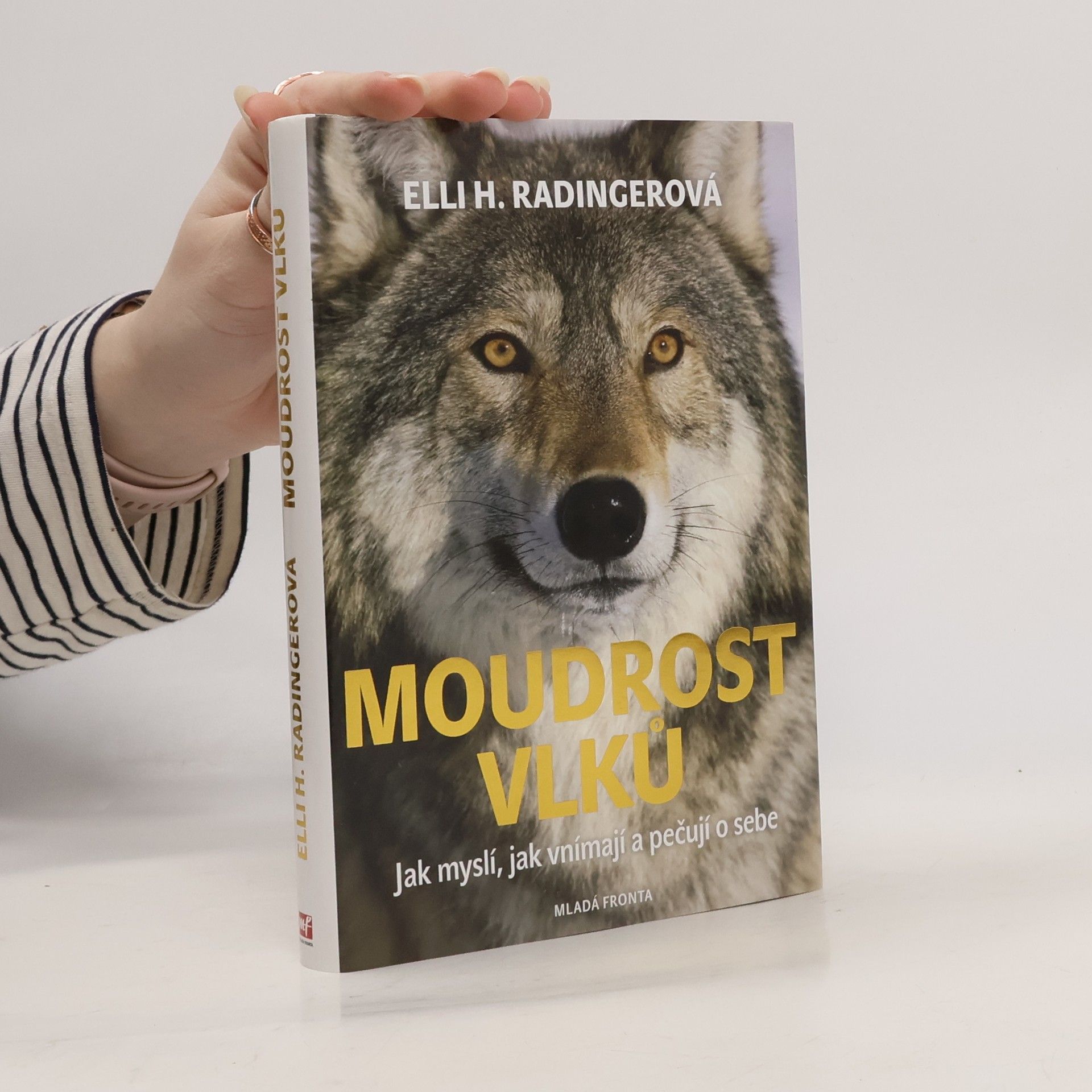 Elli H. Radinger Moudrost vlků. Jak myslí, jak vnímají a pečují o sebe