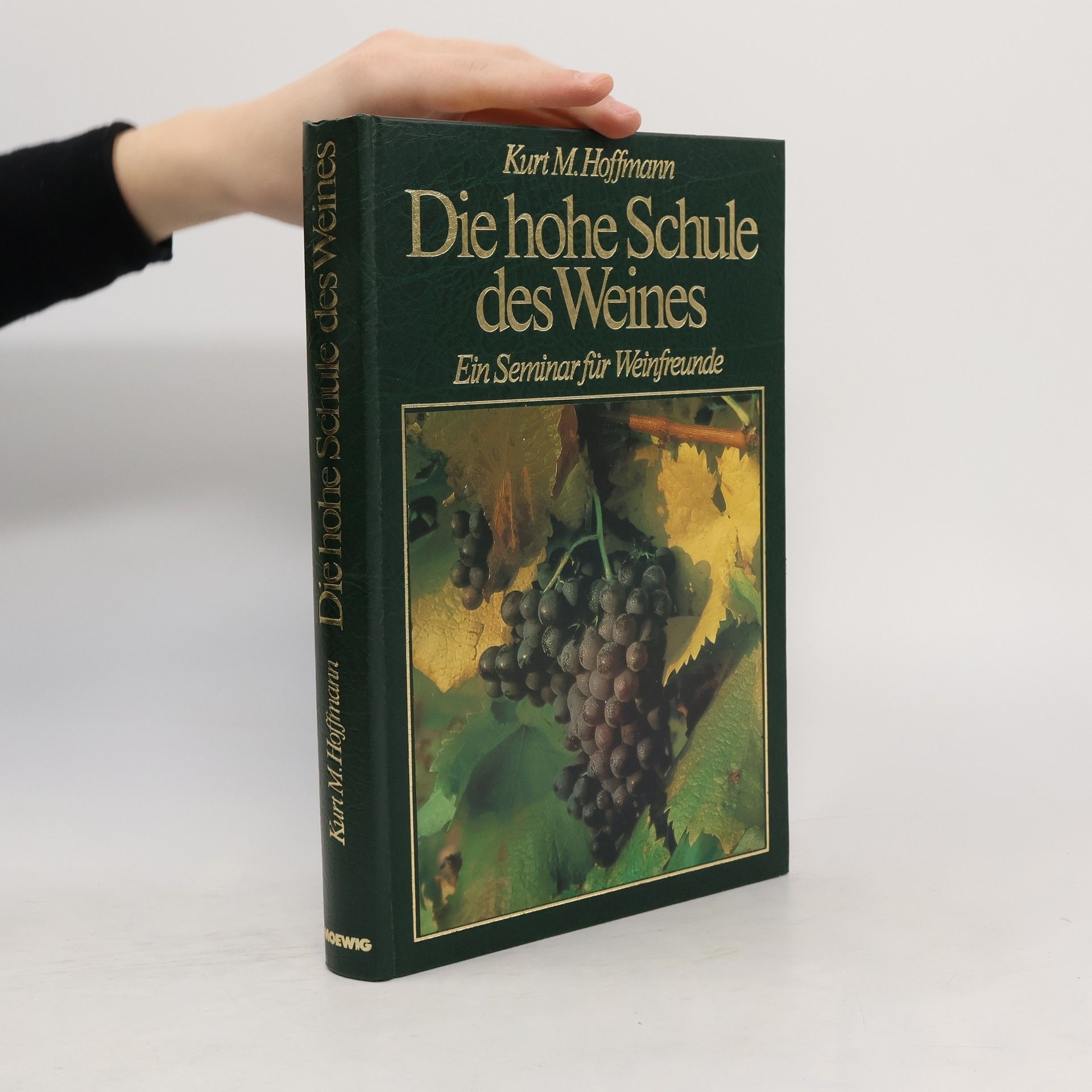 Kurt M. Hoffmann Die hohe Schule des Weins