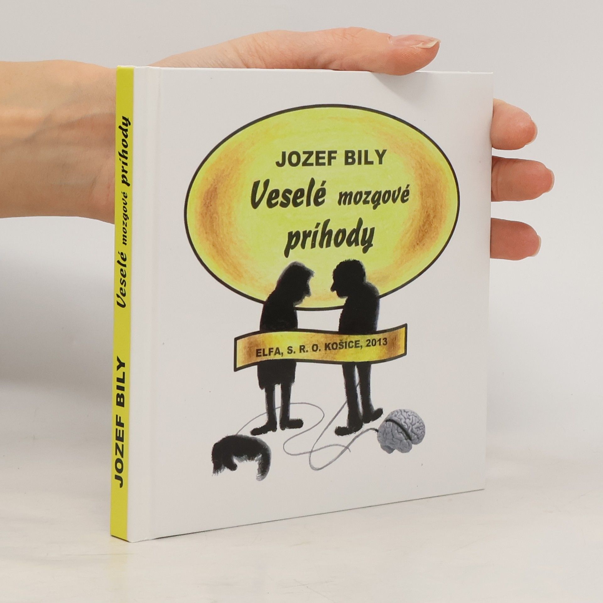 Jozef Bily Veselé mozgové príhody