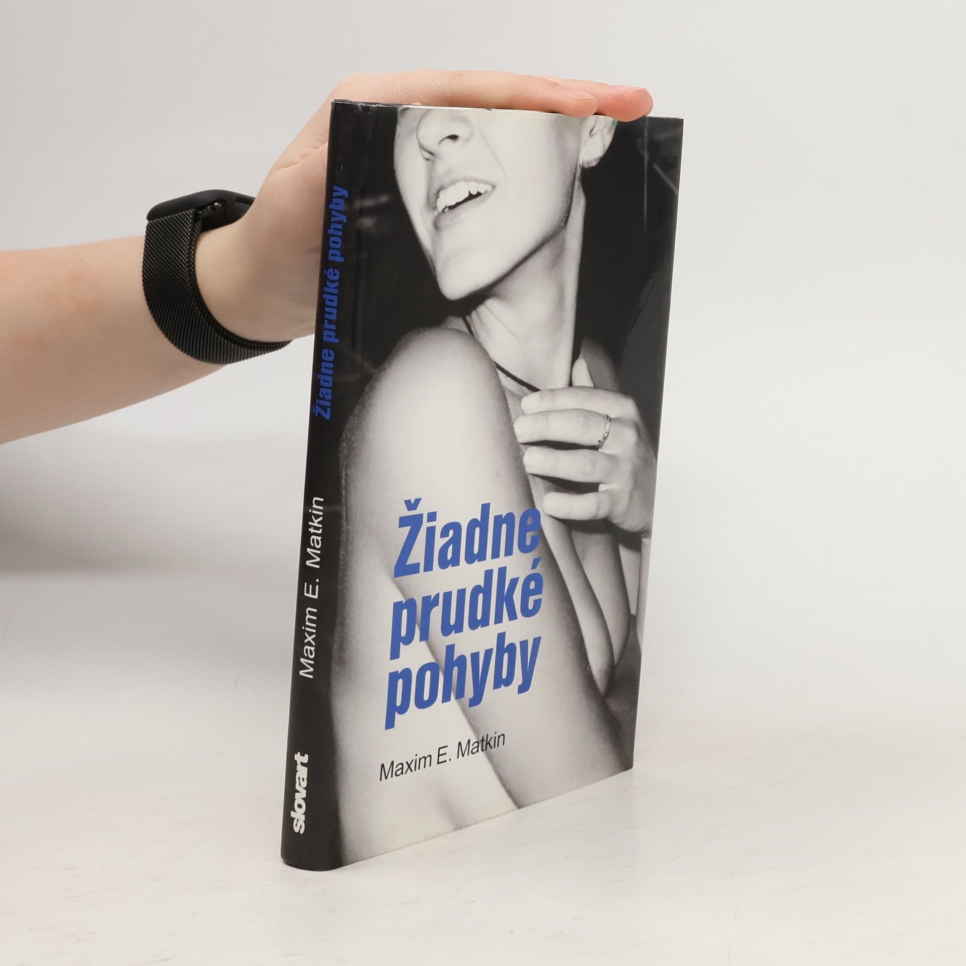 Maxim E. Matkin Žiadne prudké pohyby