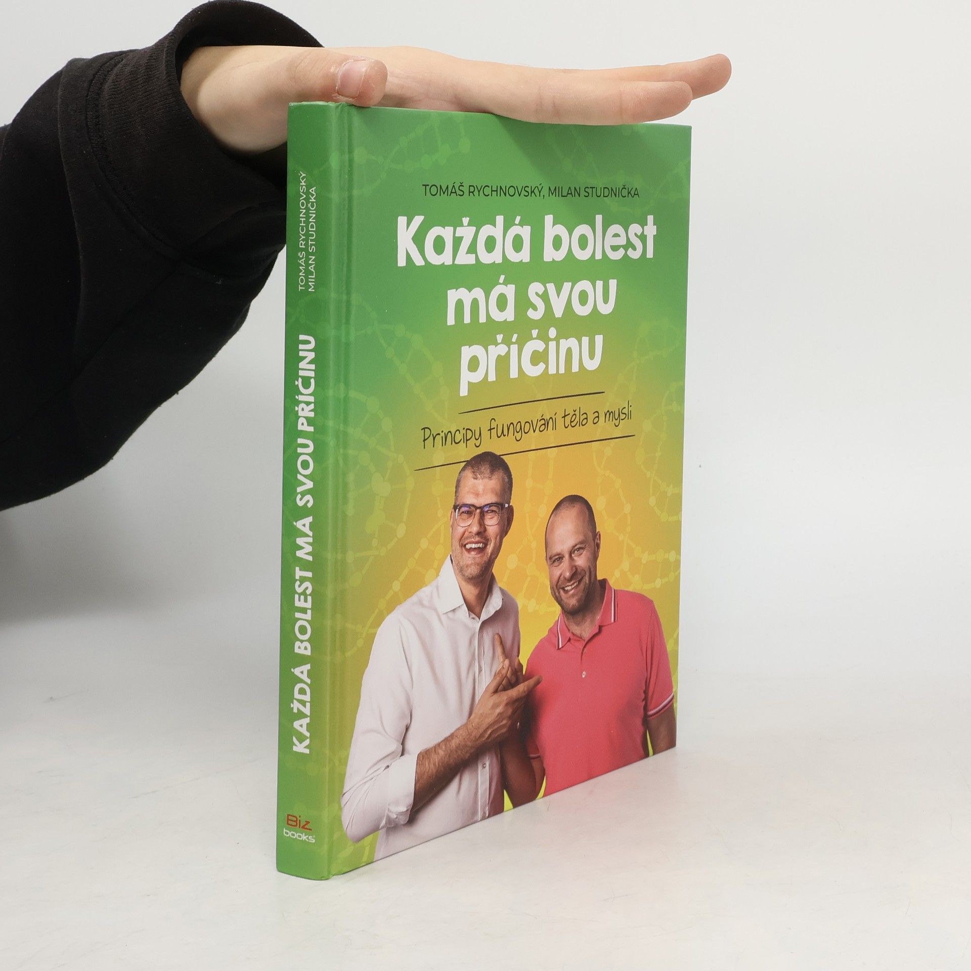 Tomáš Rychnovský Každá bolest má svou příčinu: Principy fungování těla a mysli