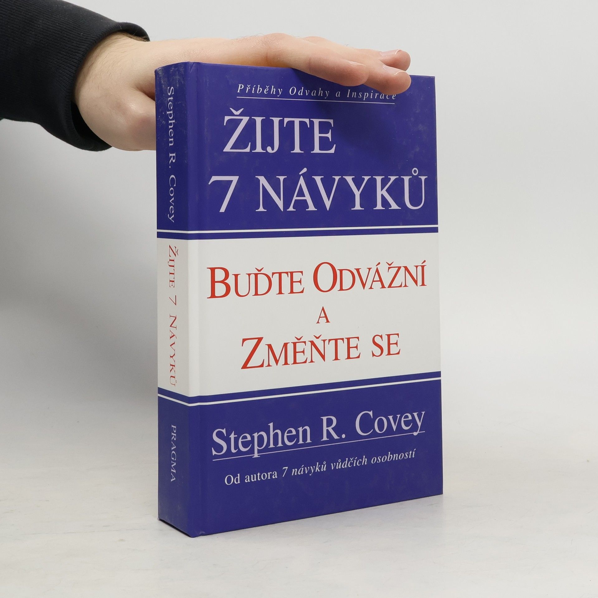 Stephen Covey Žijte 7 návyků : buďte odvážní a změňte se