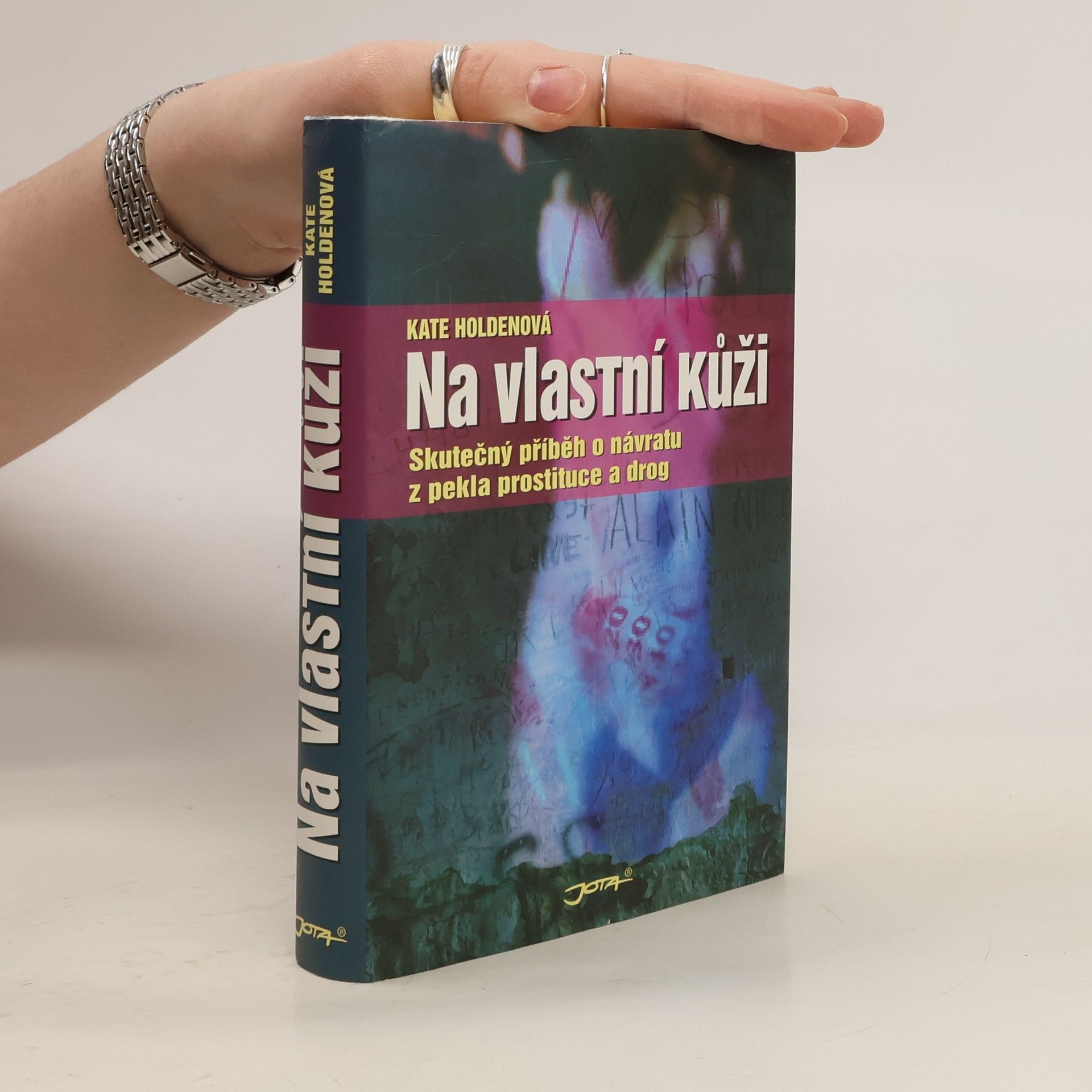 Kate Holden Na vlastní kůži. Skutečný příběh o návratu z pekla prostituce a drog