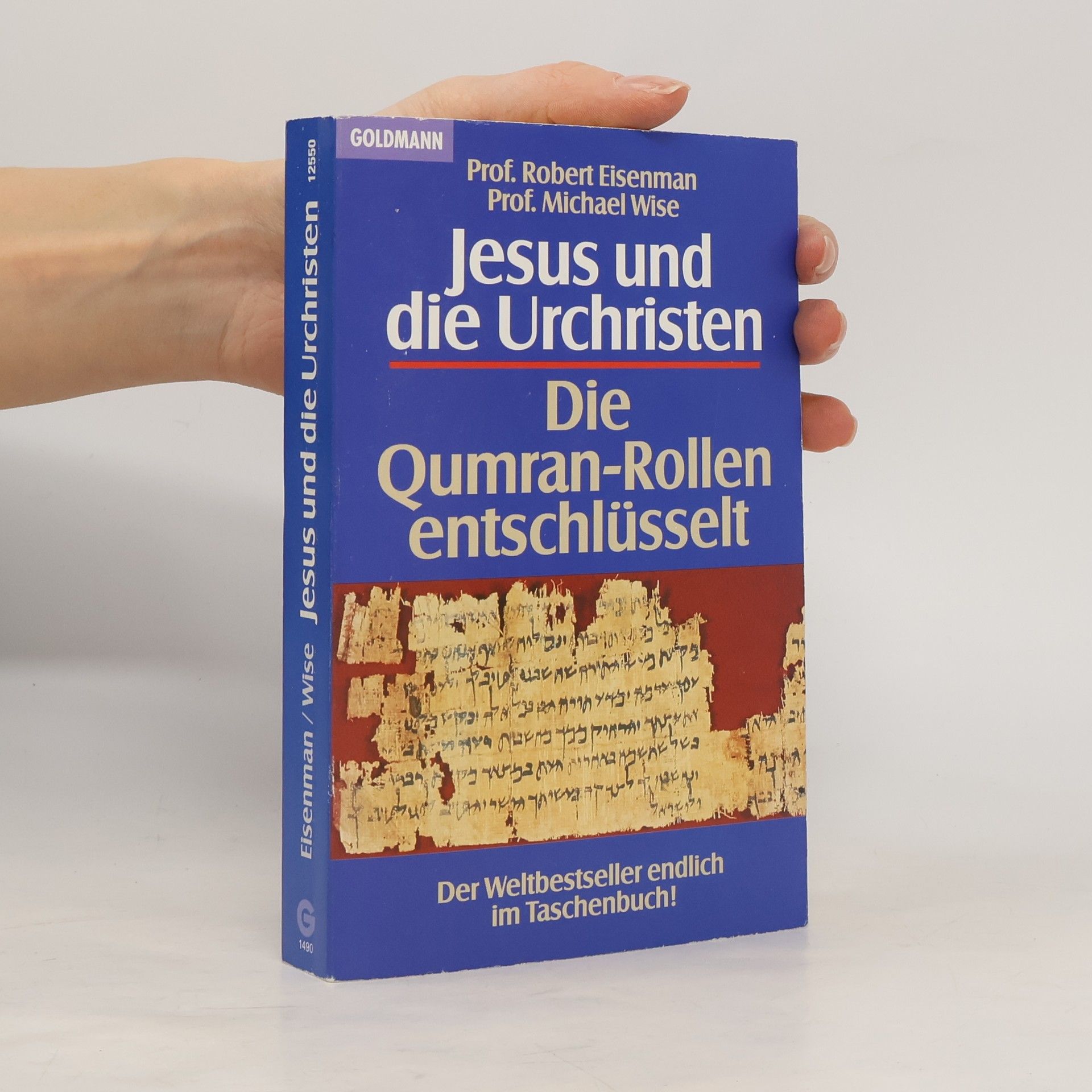 Jesus und die Urchristen. Die Qumran-Rollen entschlüsselt