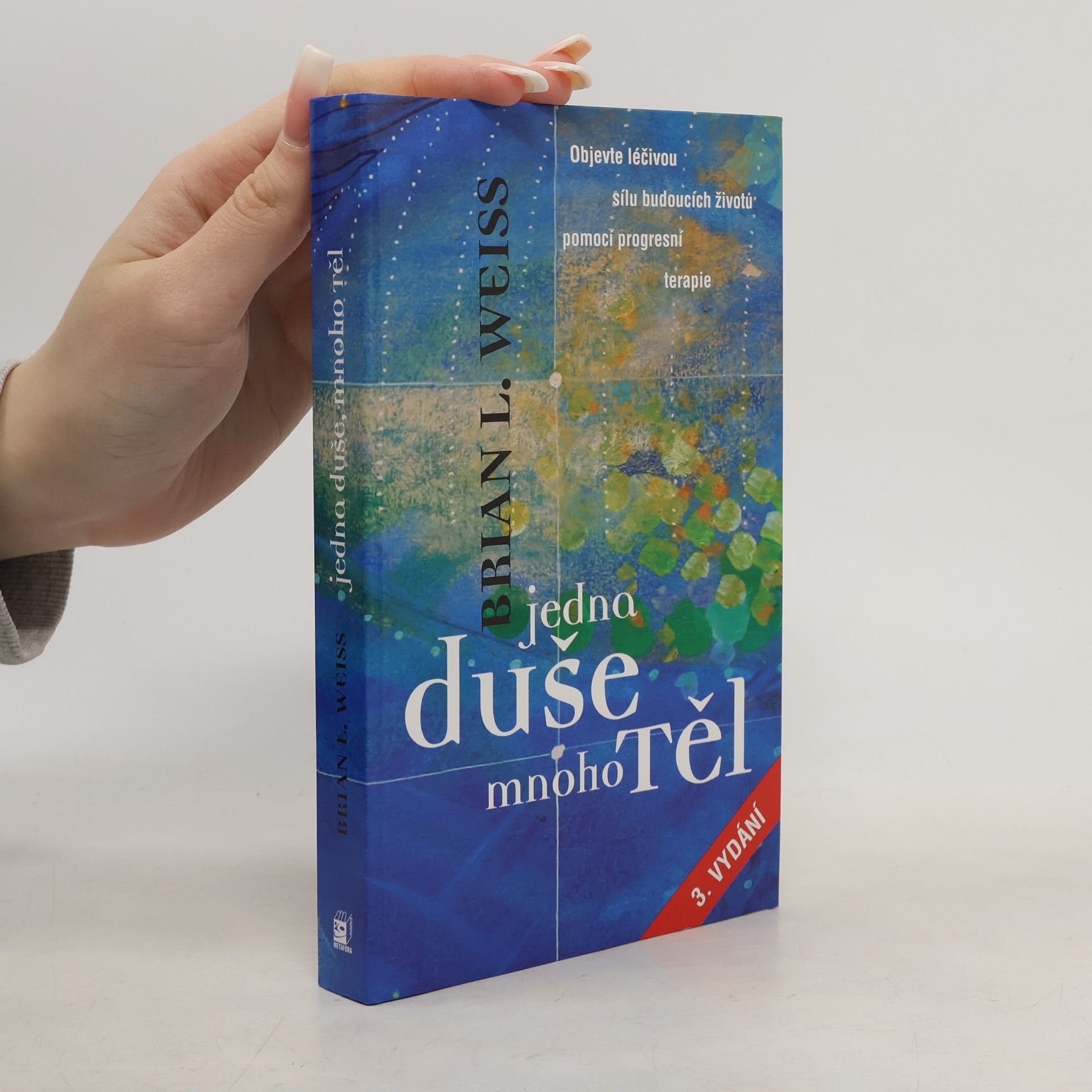 Brian Weiss Jedna duše, mnoho těl