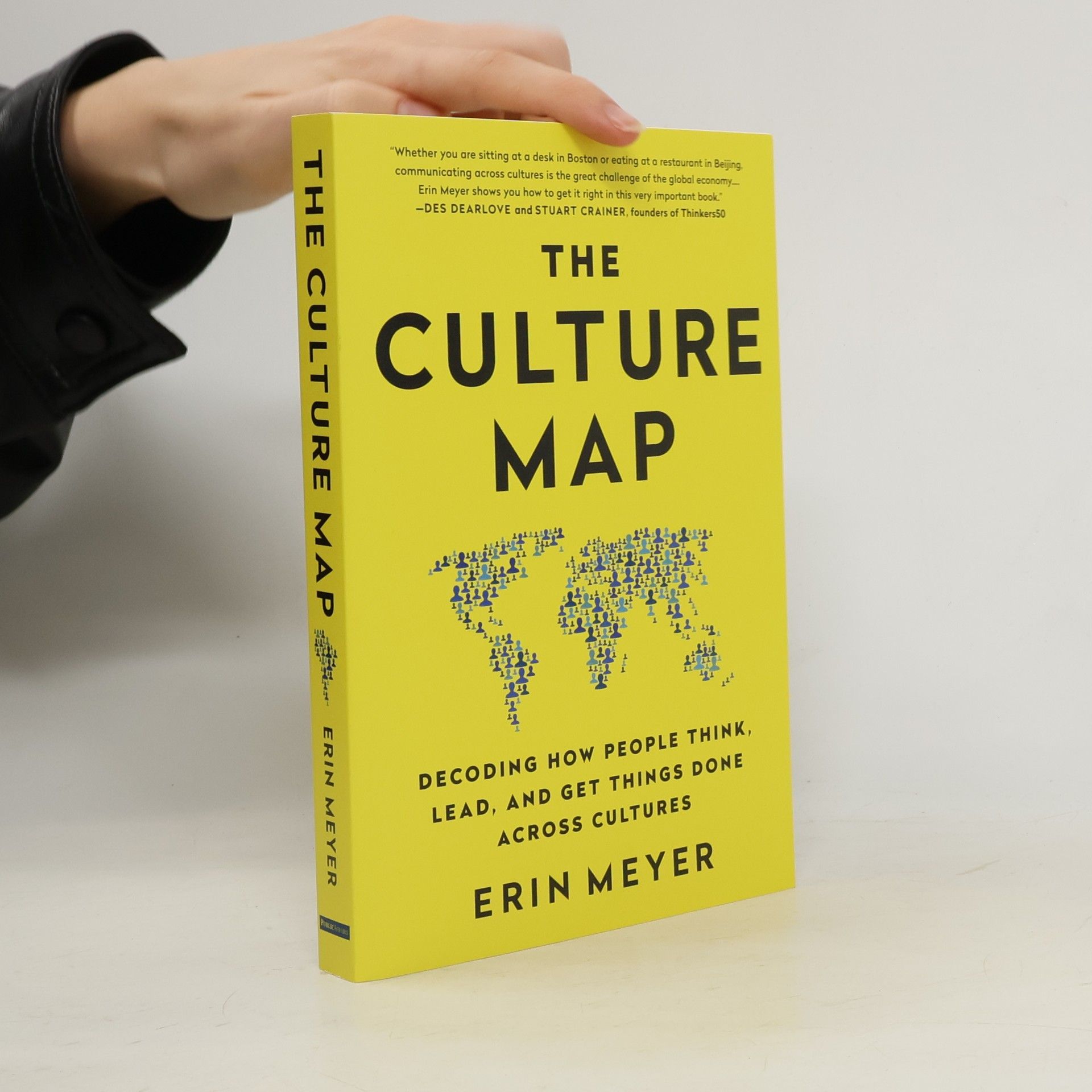 Erin Meyer The Culture Map. Decoding How People Think, Lead and Get Things Done Across Cultures