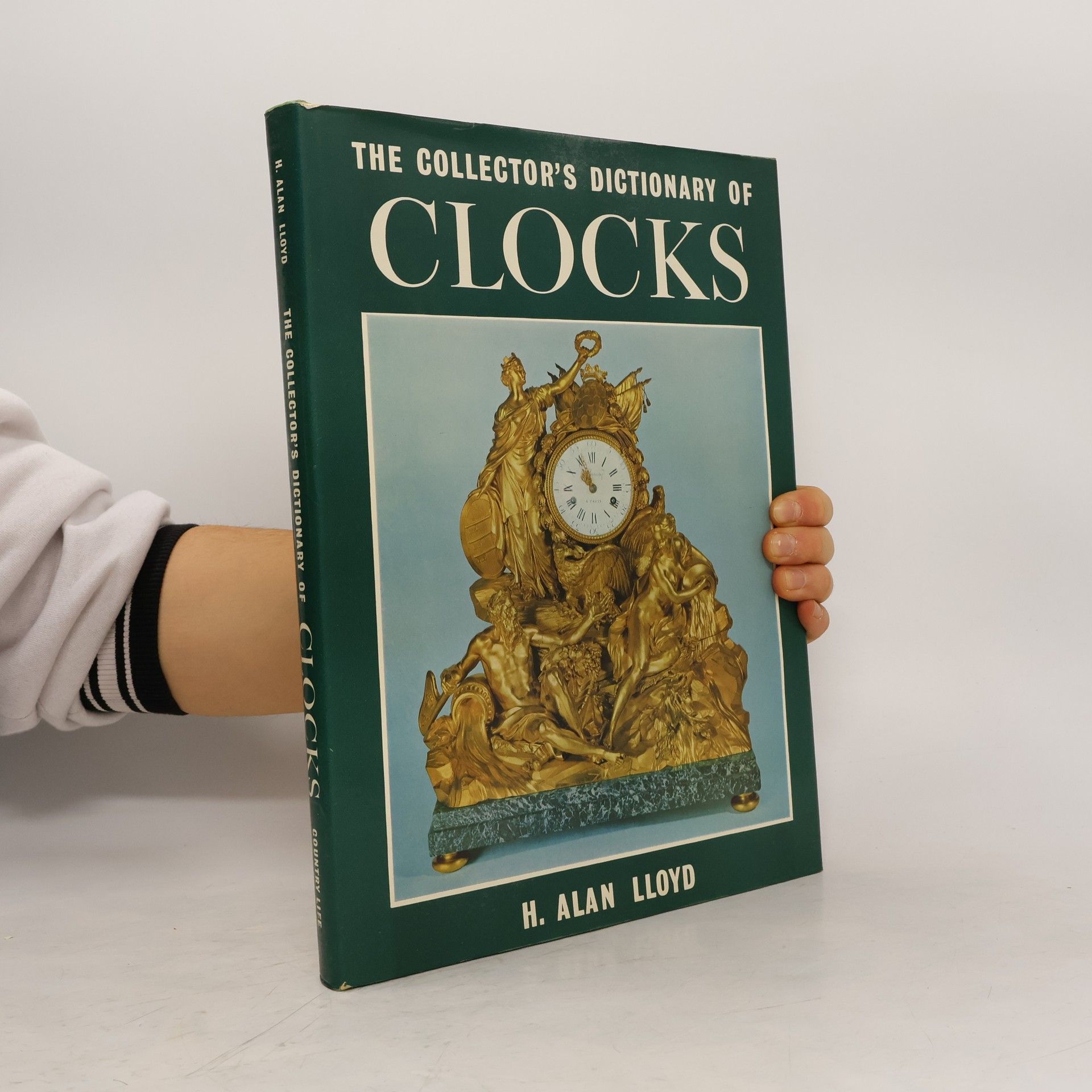 H. Alan Lloyd The Collector's Dictionary of Clocks