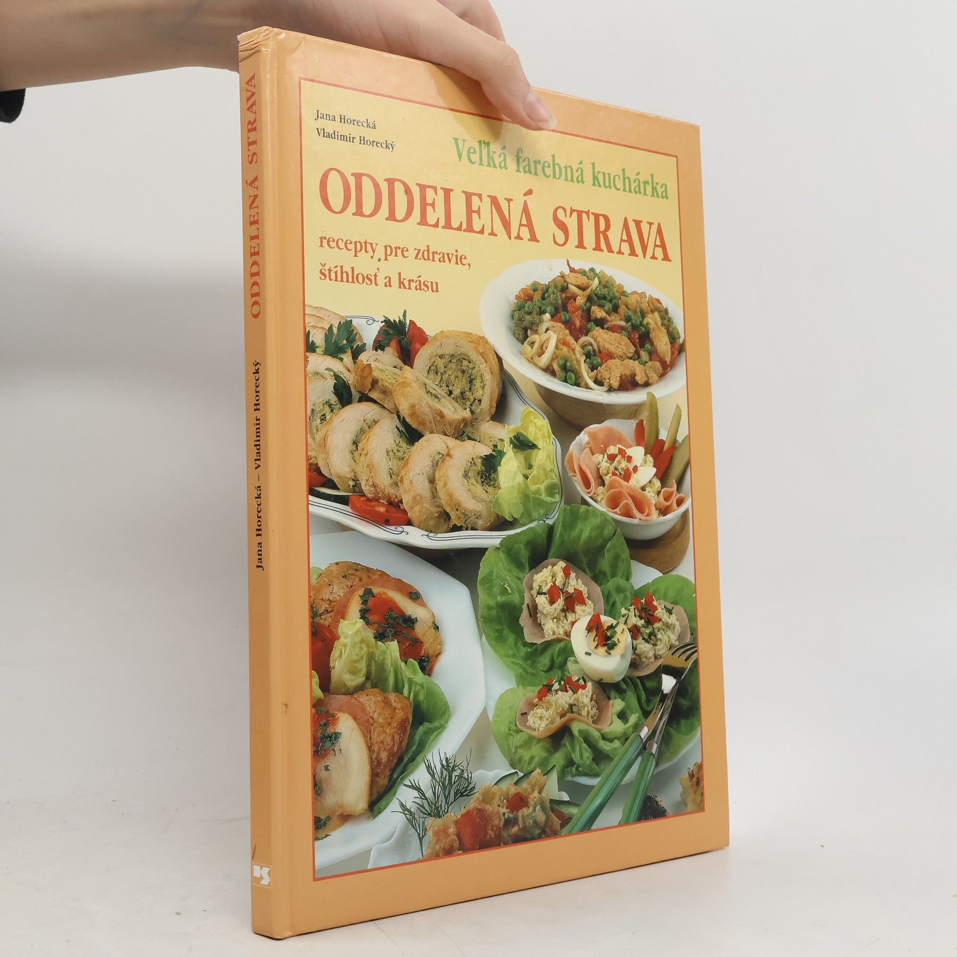 Vladimír Pohorecký Velká farebná kuchárka. Oddelená strava. Recepty pre zdravie, štlosť a krásu