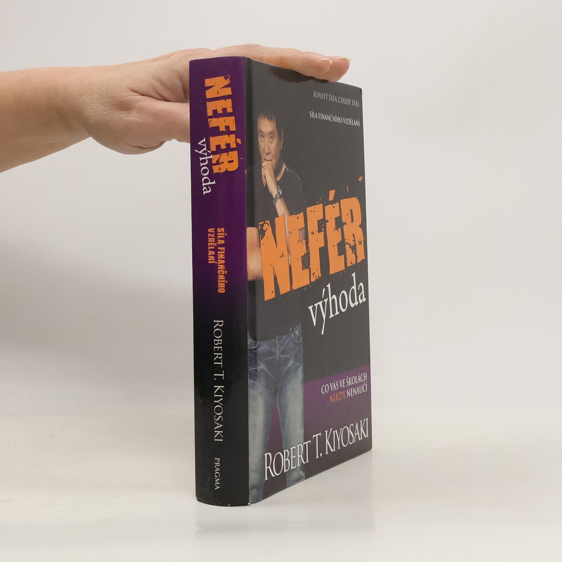 Robert Kiyosaki Nefér výhoda: Co vás ve školách nikdy nenaučí