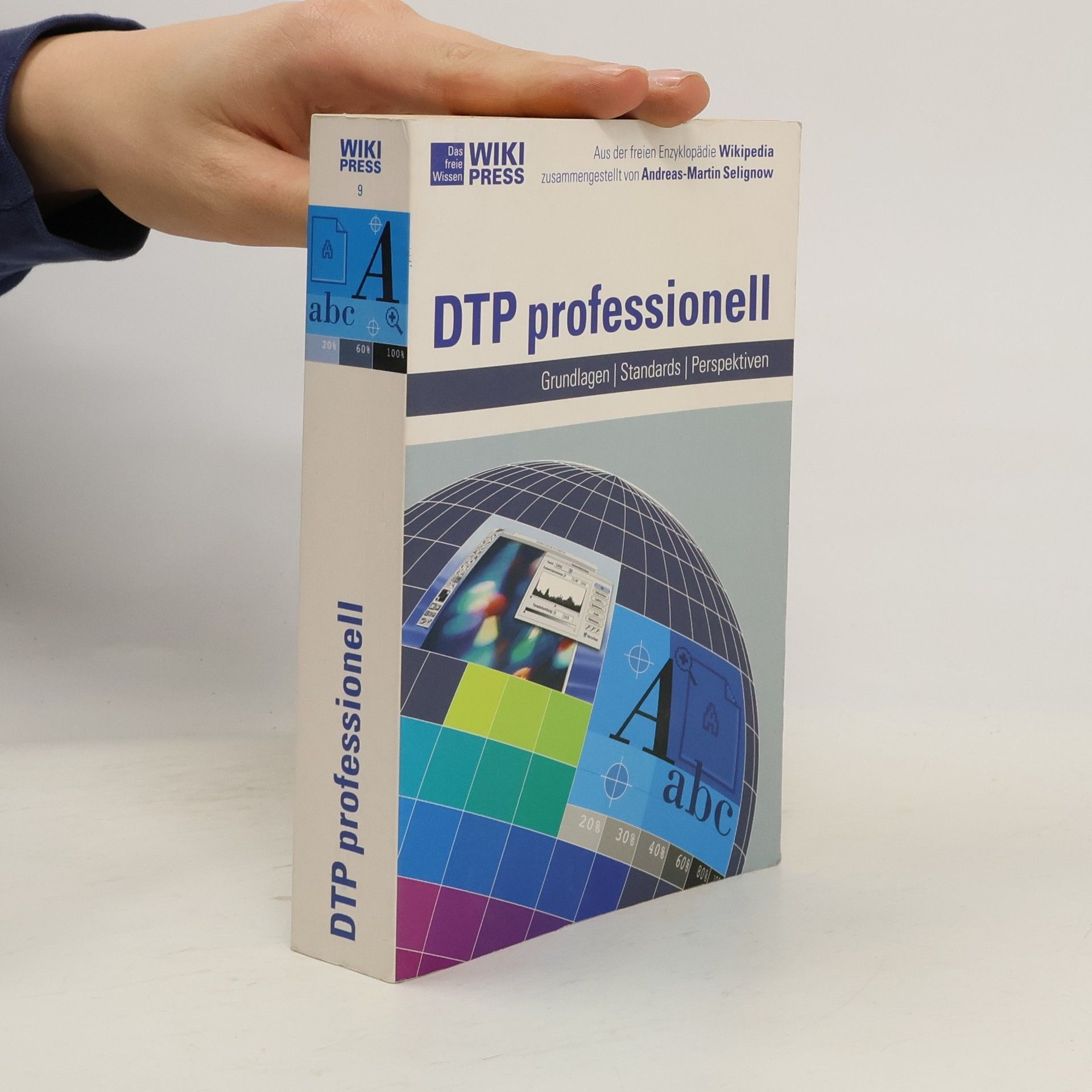 Andreas-Martin Selignow WIKI PRESS - 9: DTP professionell