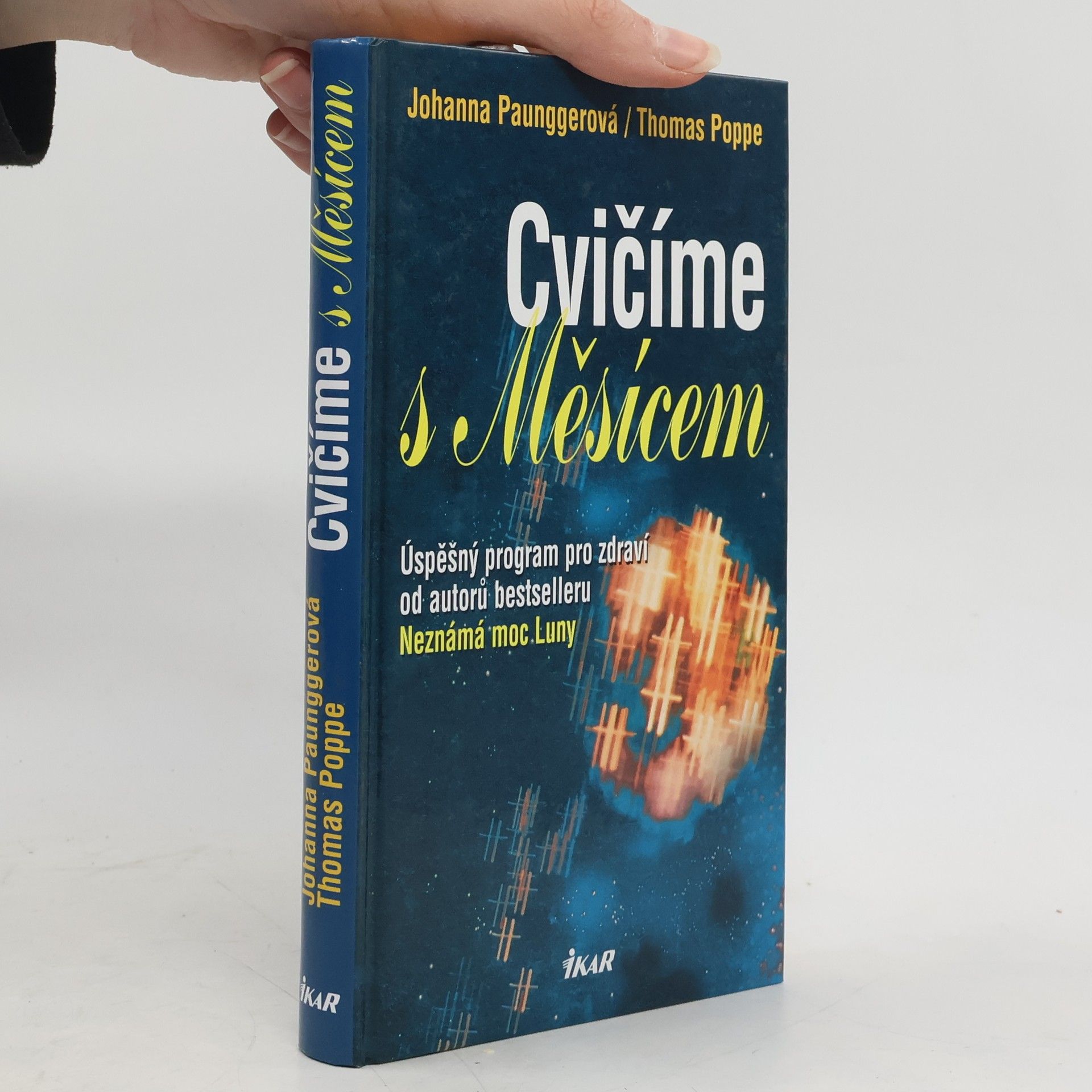 Johanna Paungger Cvičíme s Měsícem : úspěšný program pro zdraví od autorů bestselleru Neznámá moc Luny