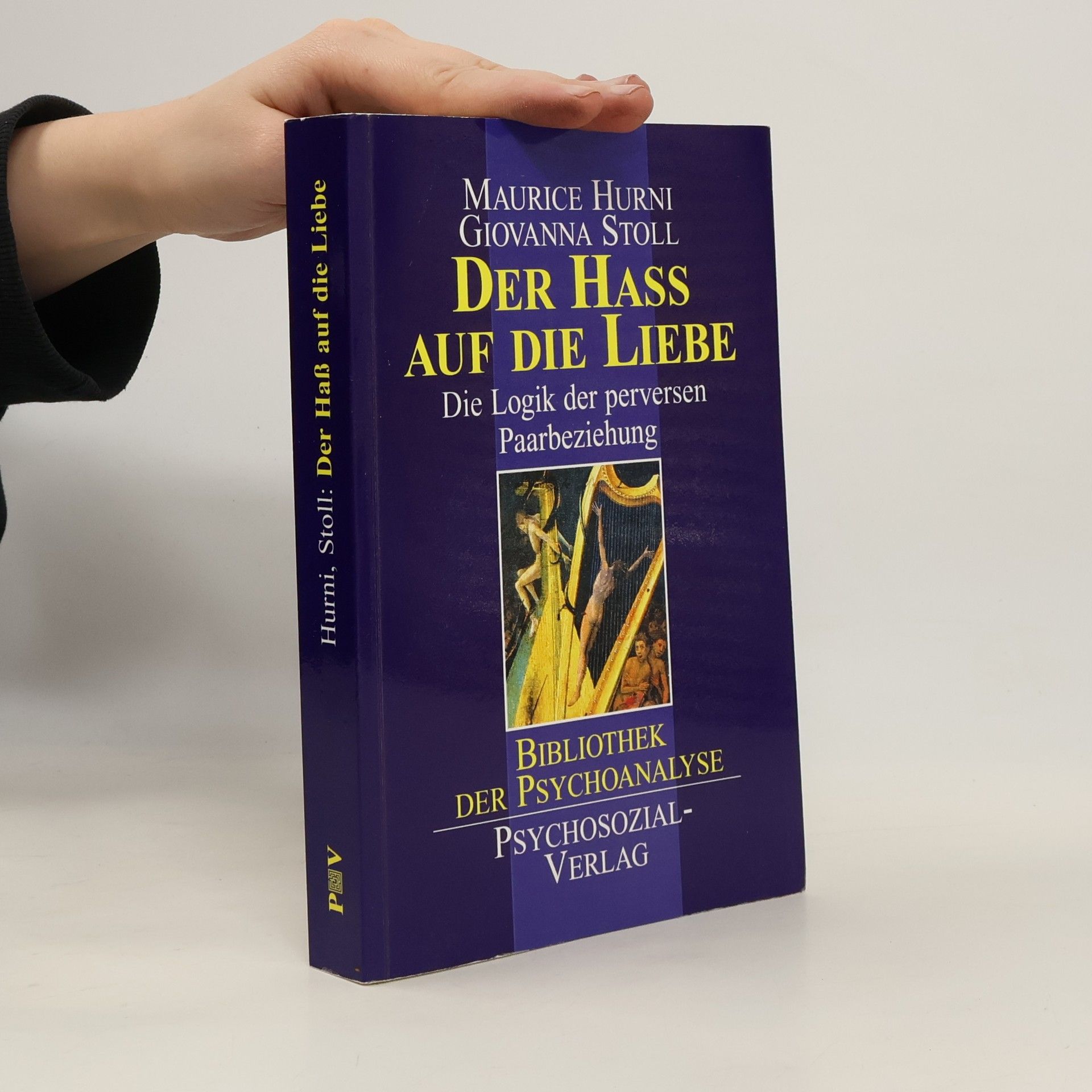 Maurice Hurni Bibliothek der Psychoanalyse: Der Haß auf die Liebe