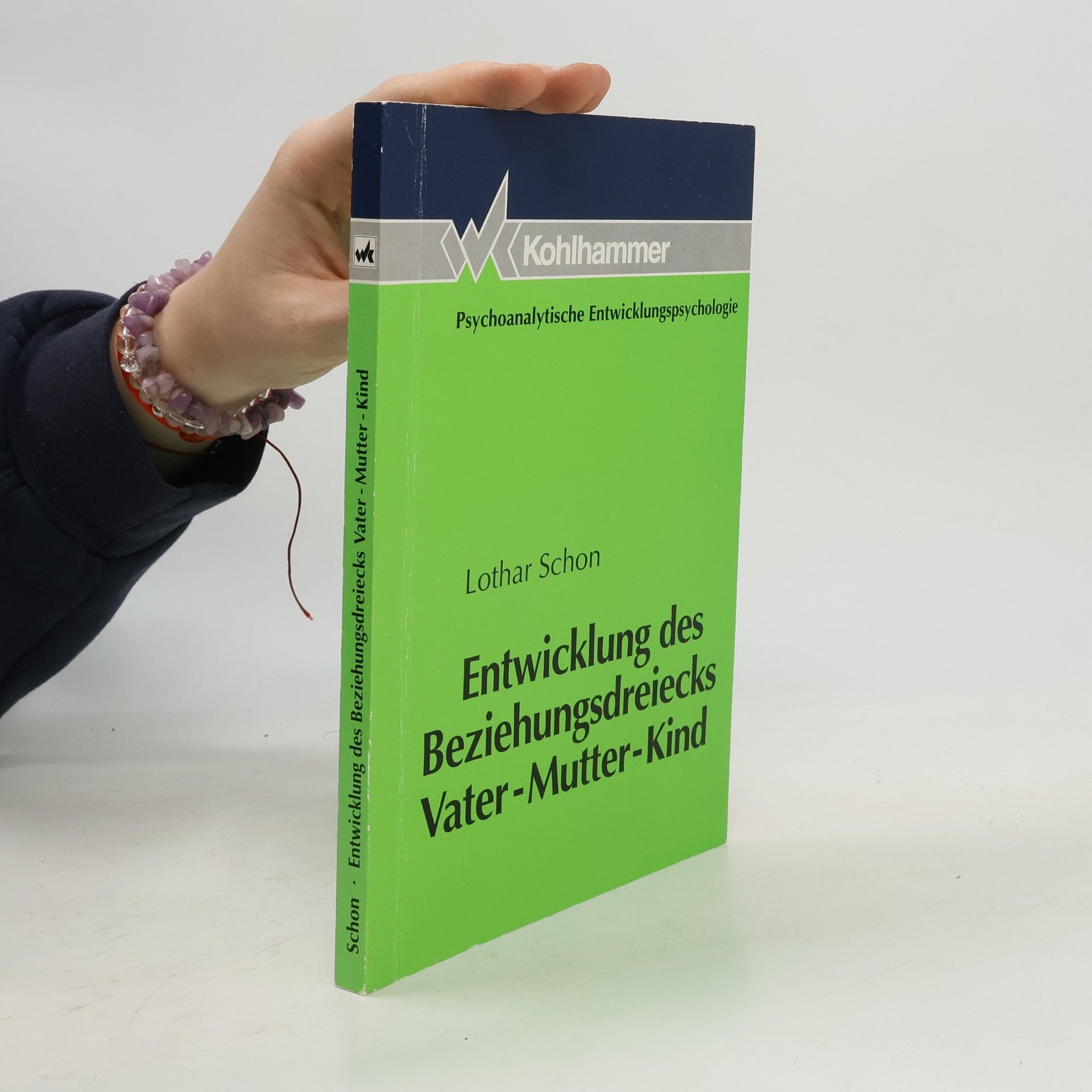 Lothar Schon Psychoanalytische Entwicklungspsychologie: Entwicklung des Beziehungsdreiecks Vater-Mutter-Kind